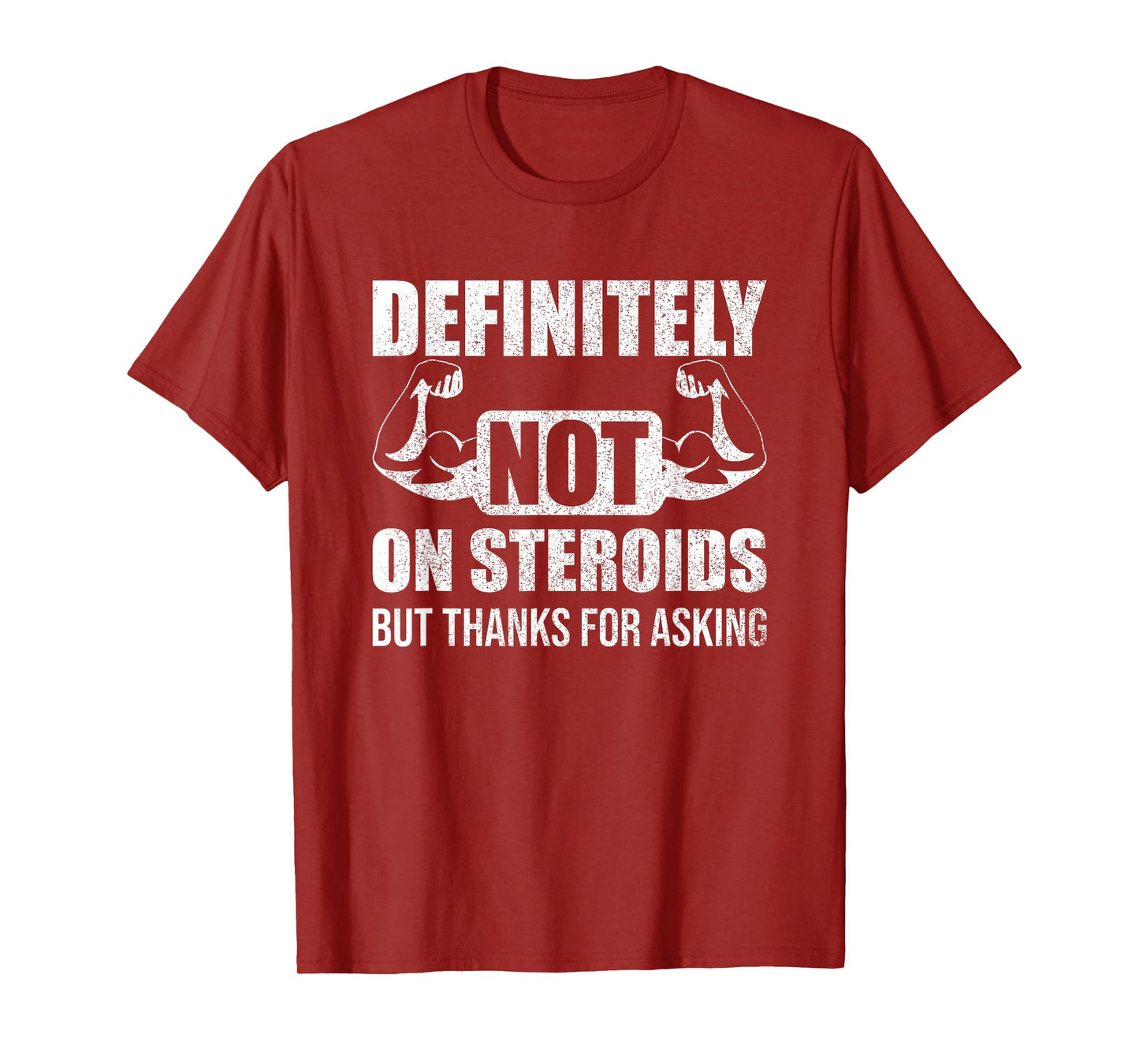 Definitely Not On Steroids Funny Weightlifting T-Shirt