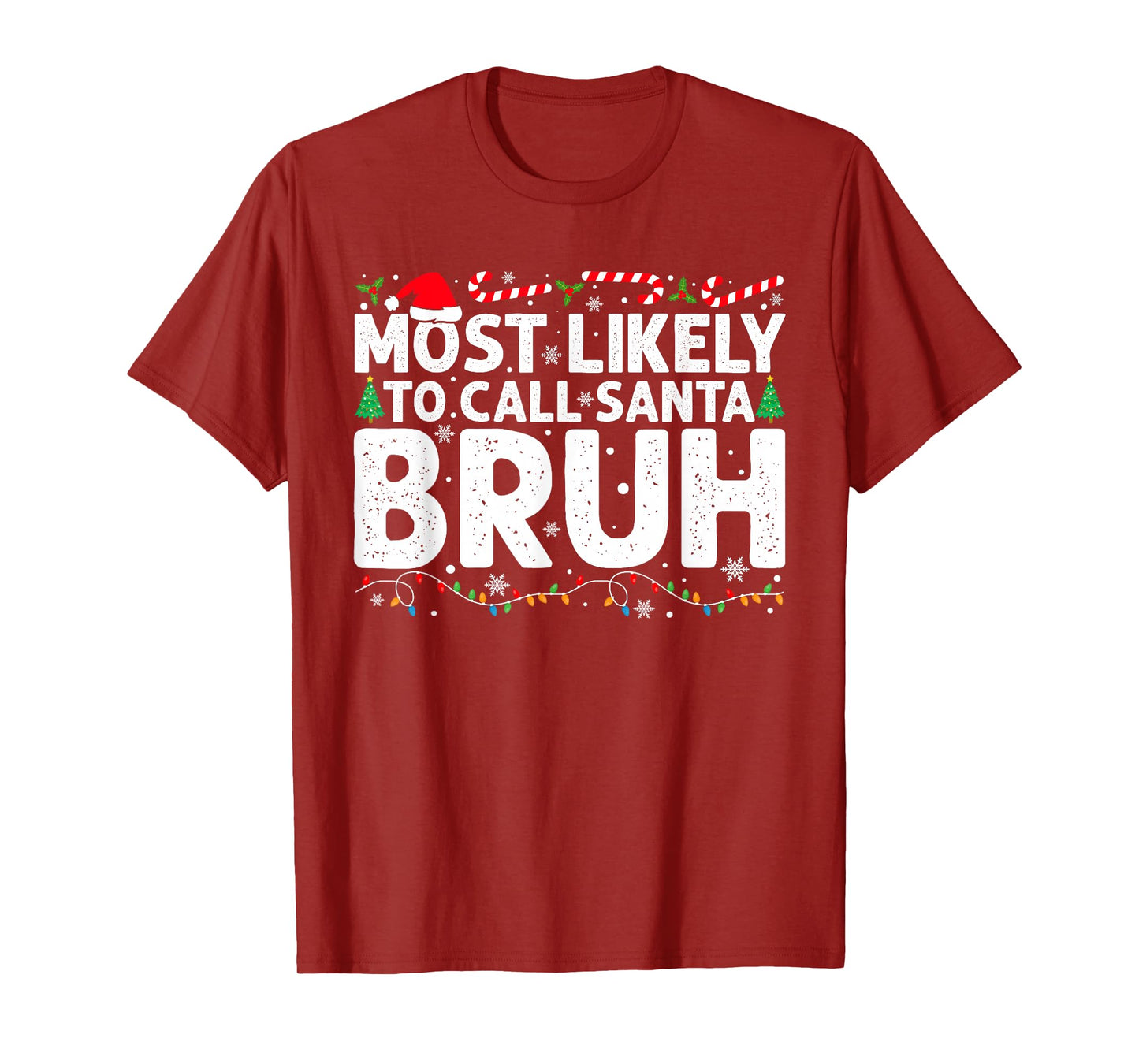 Most Likely to Call Santa Bruh Funny Christmas Teens Boys T-Shirt
