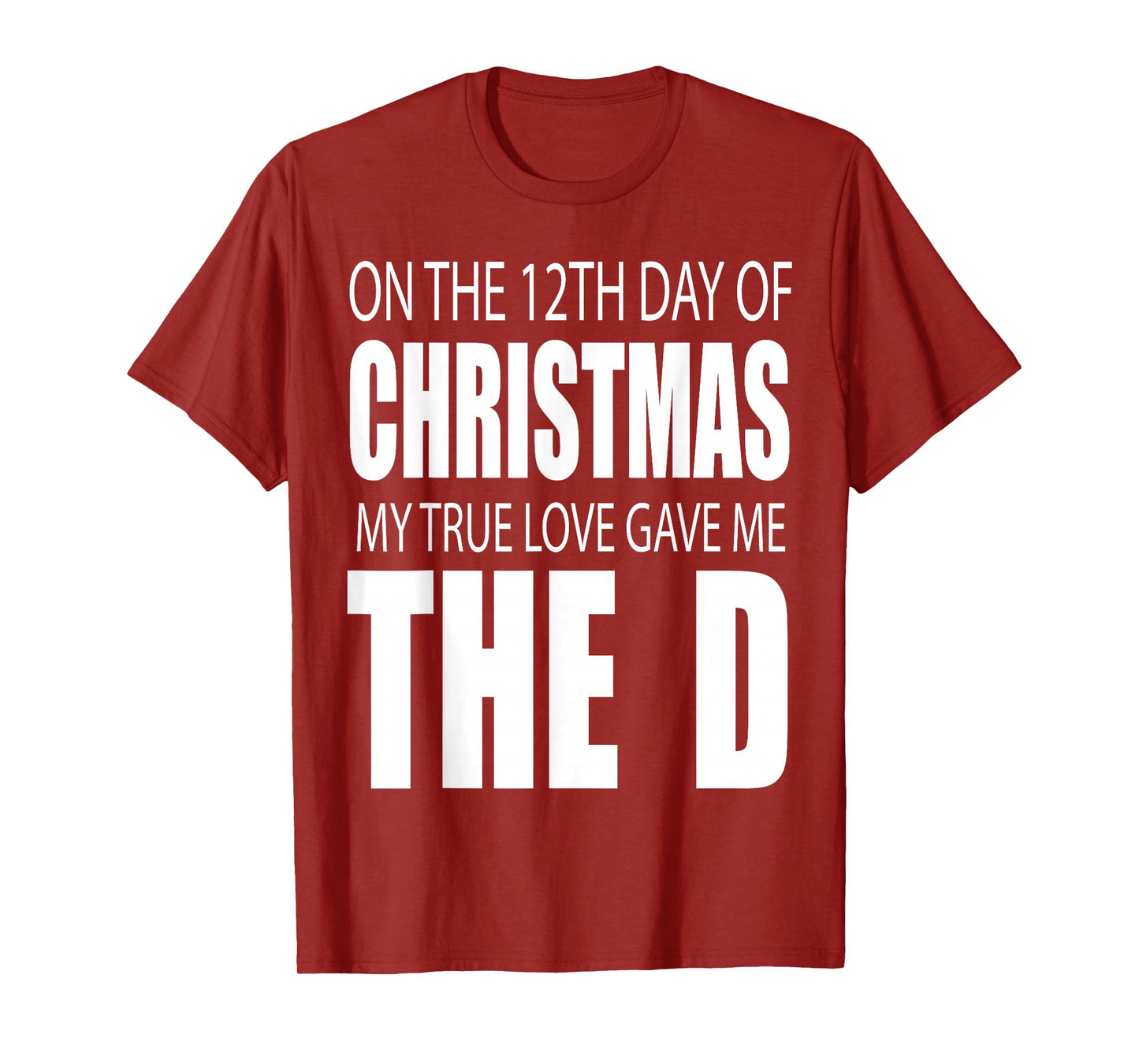12th Day of Christmas The Funny D Raunchy Holiday Humor Top T-Shirt