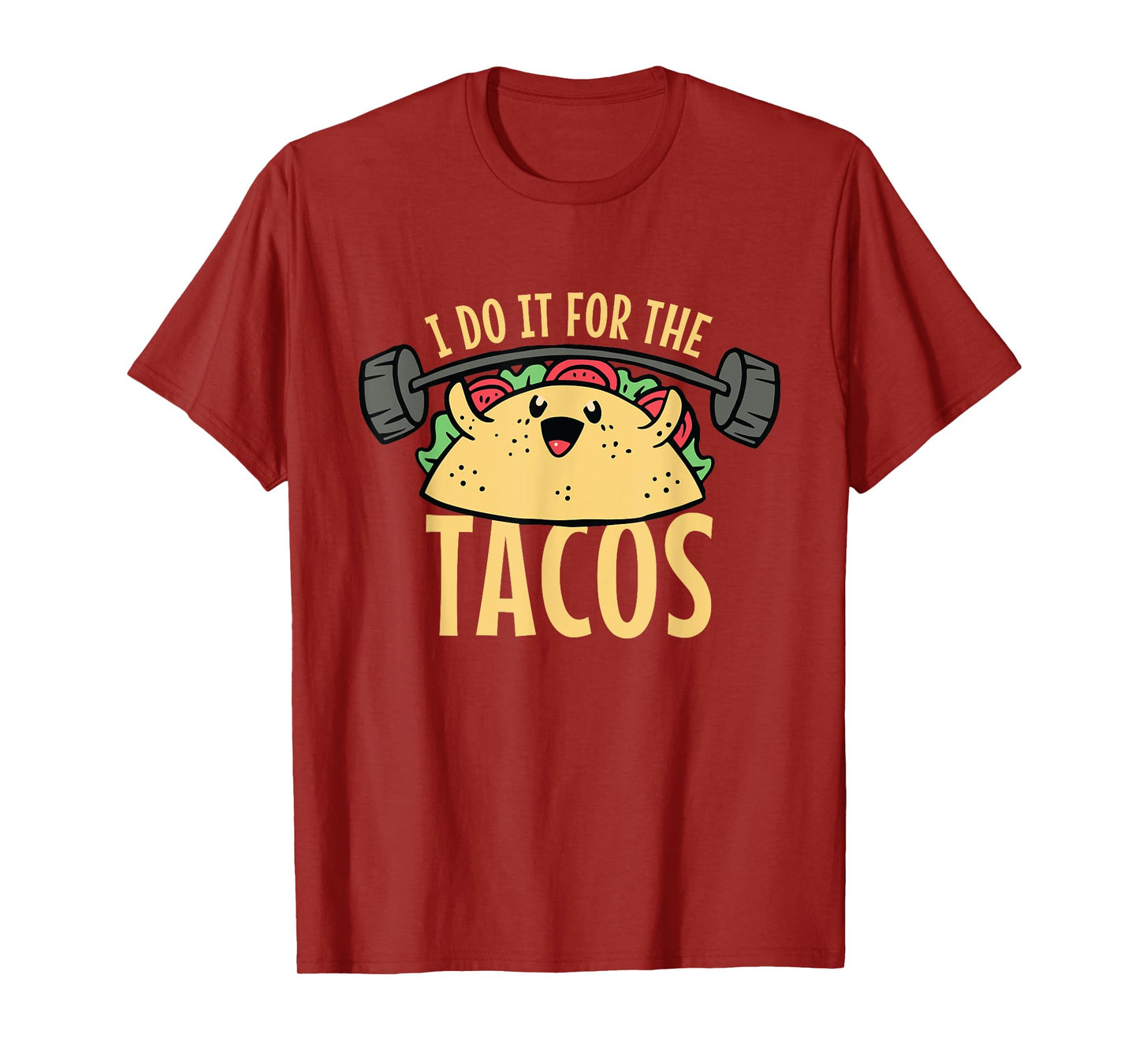 Taco Workout I Do It For The Tacos T-Shirt