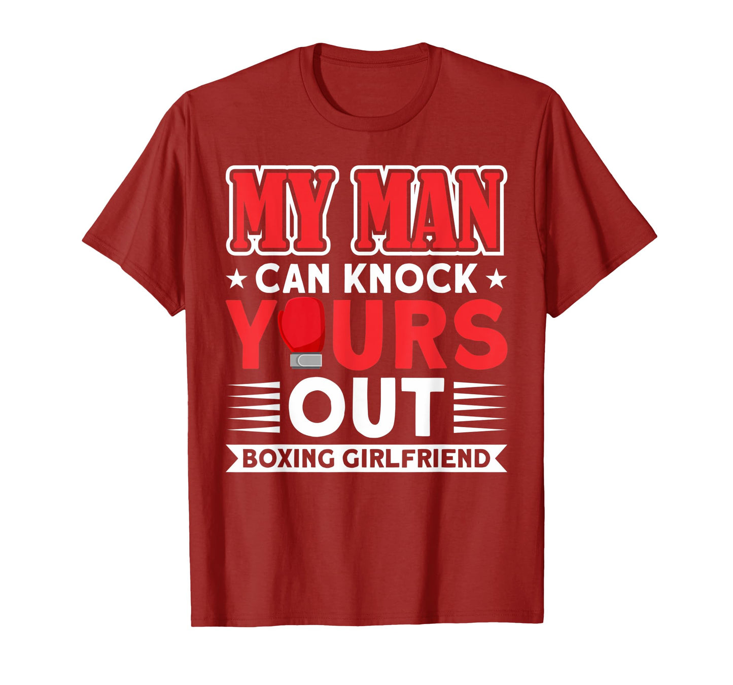 MAN KNOCK YOURS OUT BOXING GIRLFRIEND Gifts T-Shirt