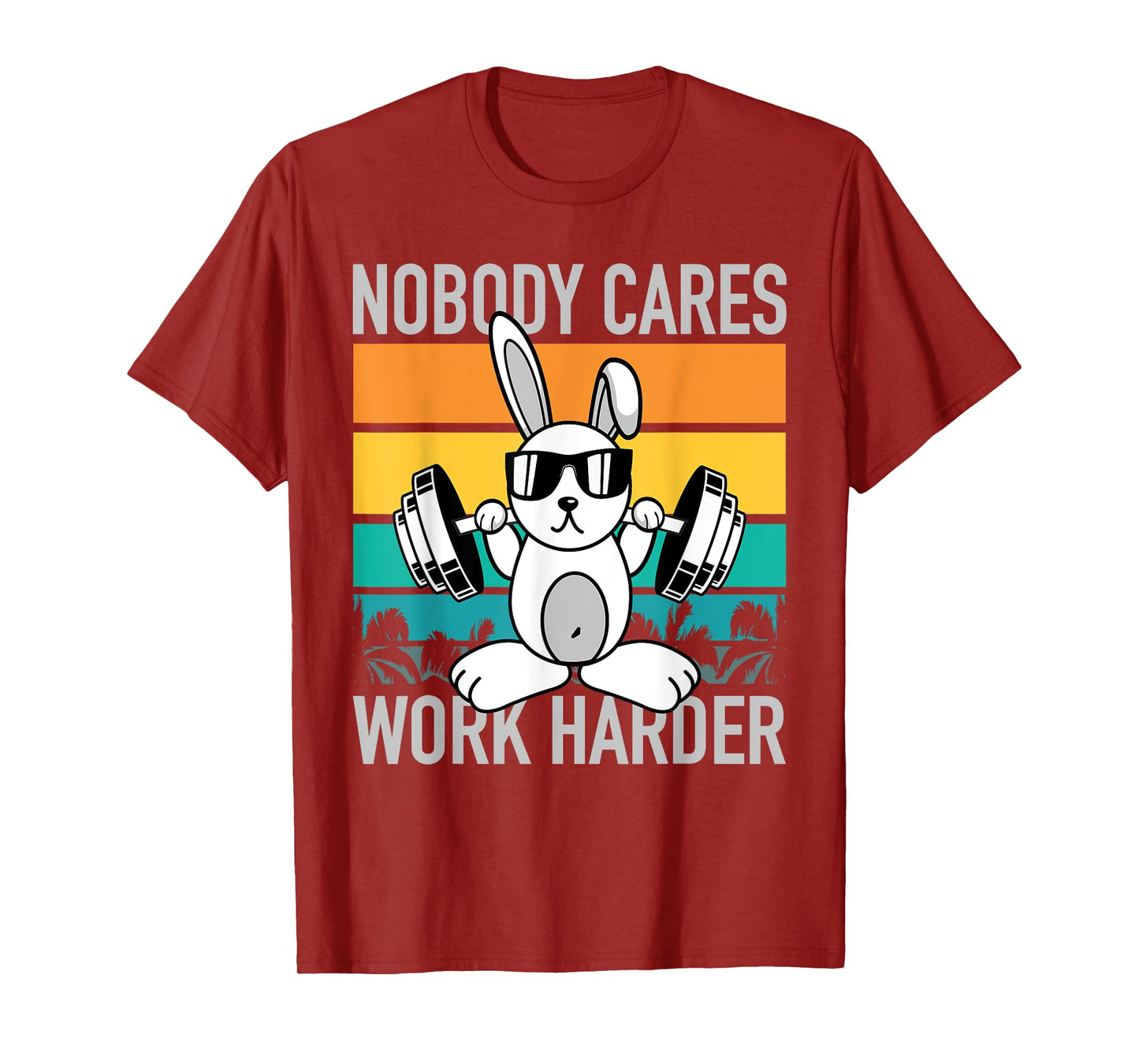Nobody Cares Work Harder - Workout Motivation Fitness Bunny T-Shirt