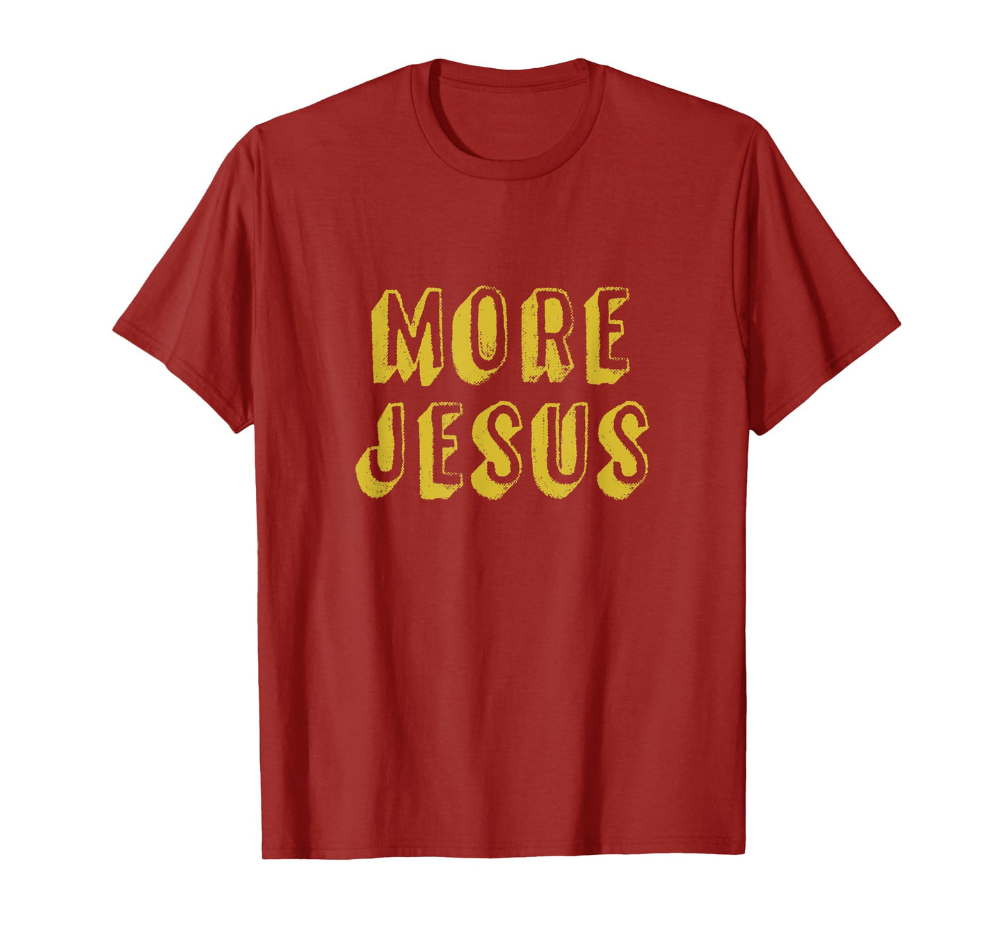 More Jesus Christian design with distressed 3D font T-Shirt