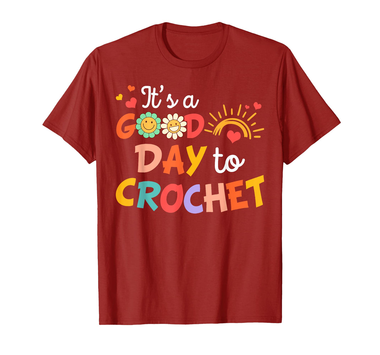 I’d Rather Be Crocheting Crocheter It's Good Day To Crochet T-Shirt