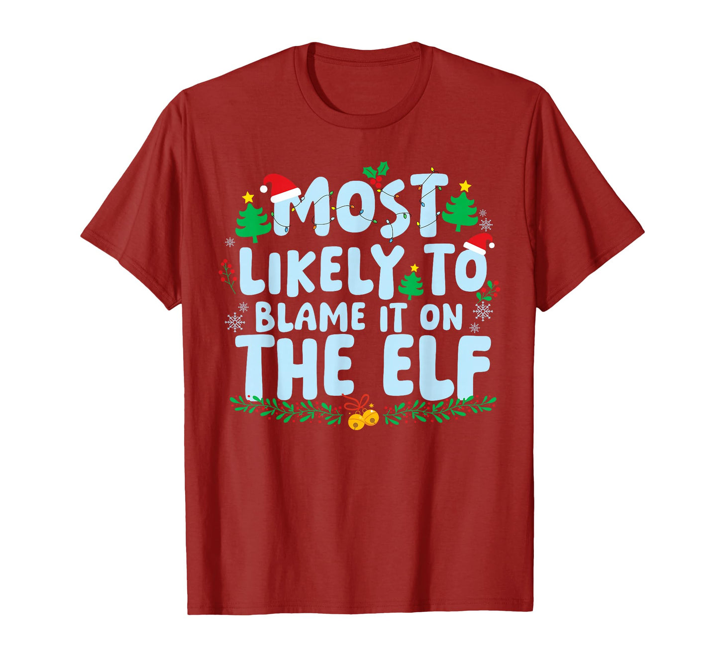 Most Likely to Blame It On The Elf Family Matching Christmas T-Shirt