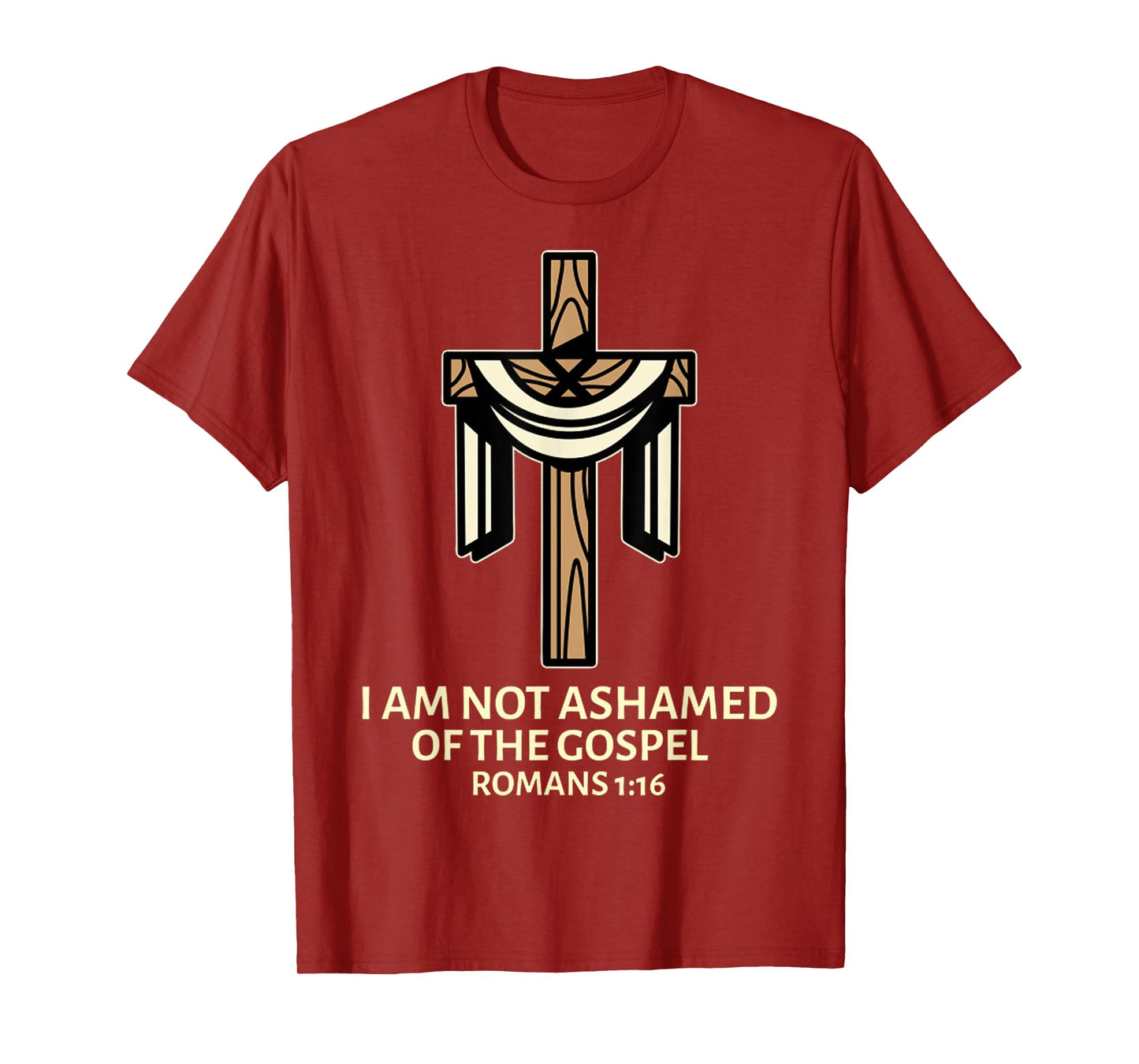 I Am Not Ashamed Of The Gospel - Cross Christian Saying T-Shirt
