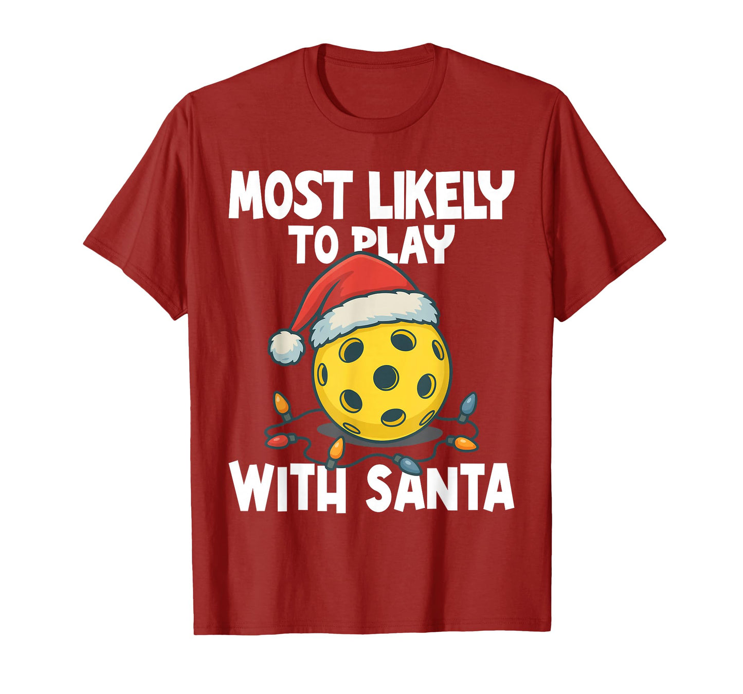 Most Likely to Play with Santa Funny Pickleball Santa Hat T-Shirt