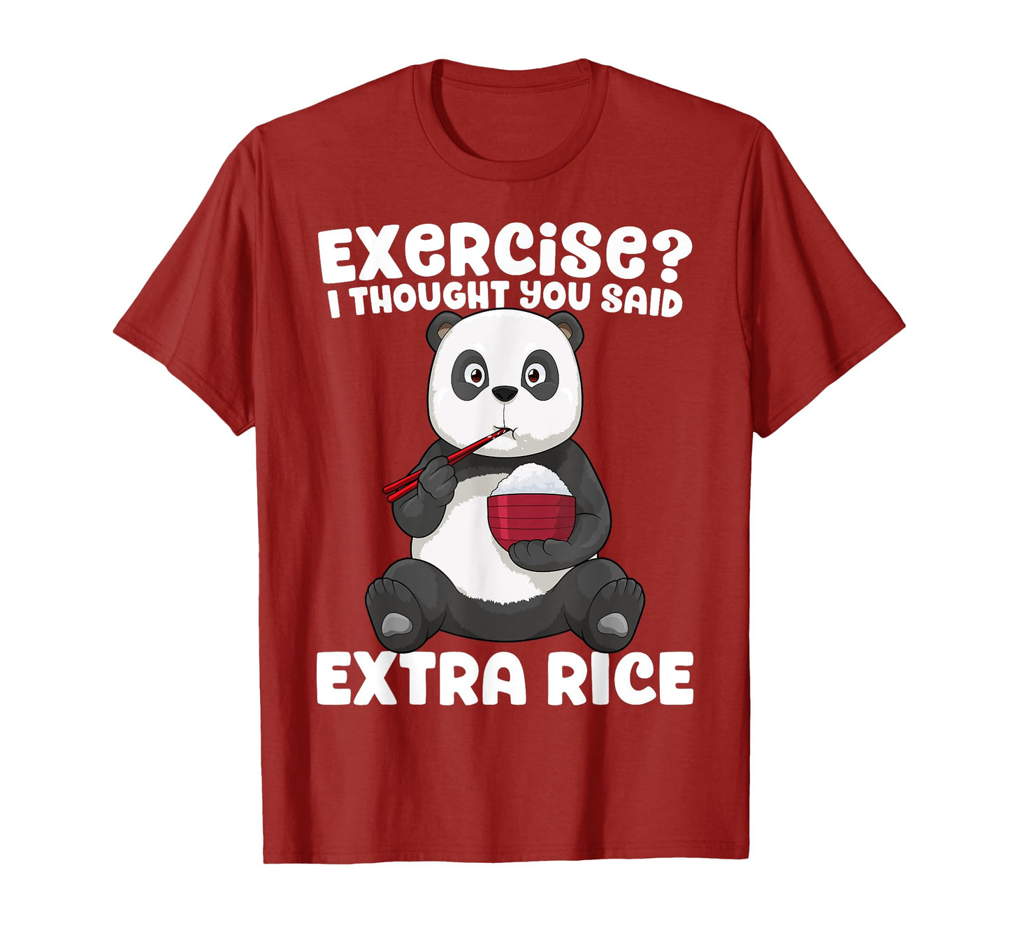 Panda Shirt Exercise I Thought You Said Extra Rice Funny Gym T-Shirt