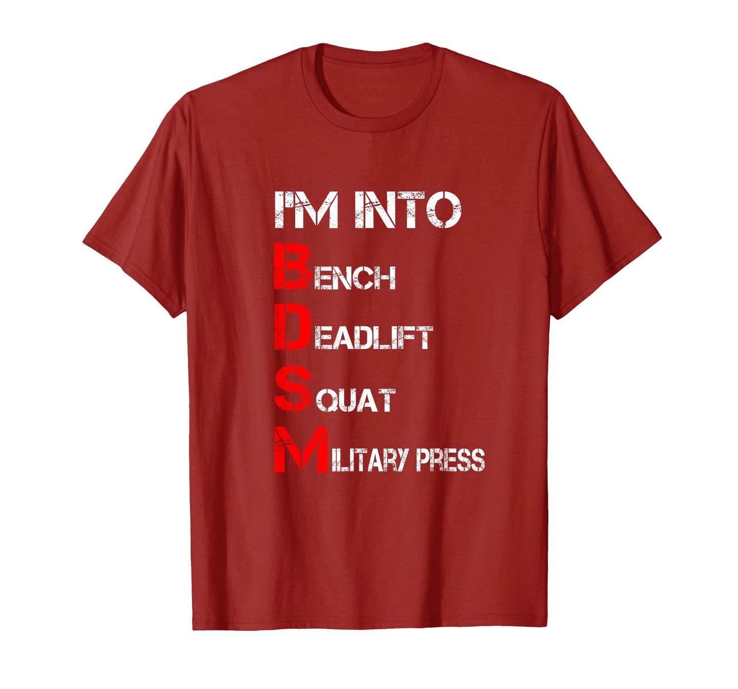 I'm Into BDSM Bench Squat Deadlift Military Press T-Shirt