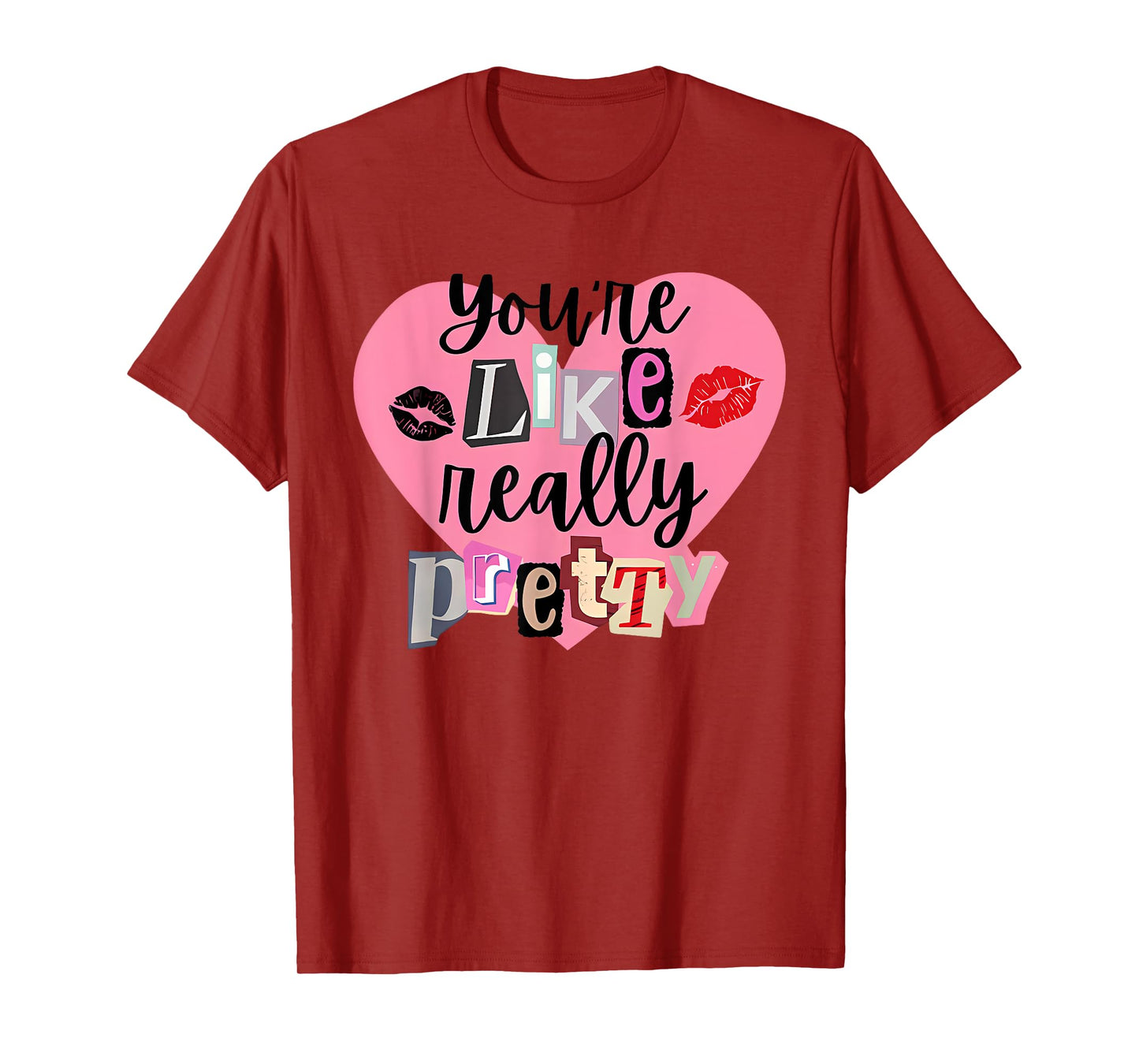 You're Like Really Pretty Apparel T-Shirt