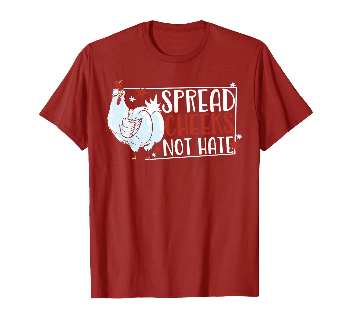 Spread Cheeks Not Hate T-Shirt