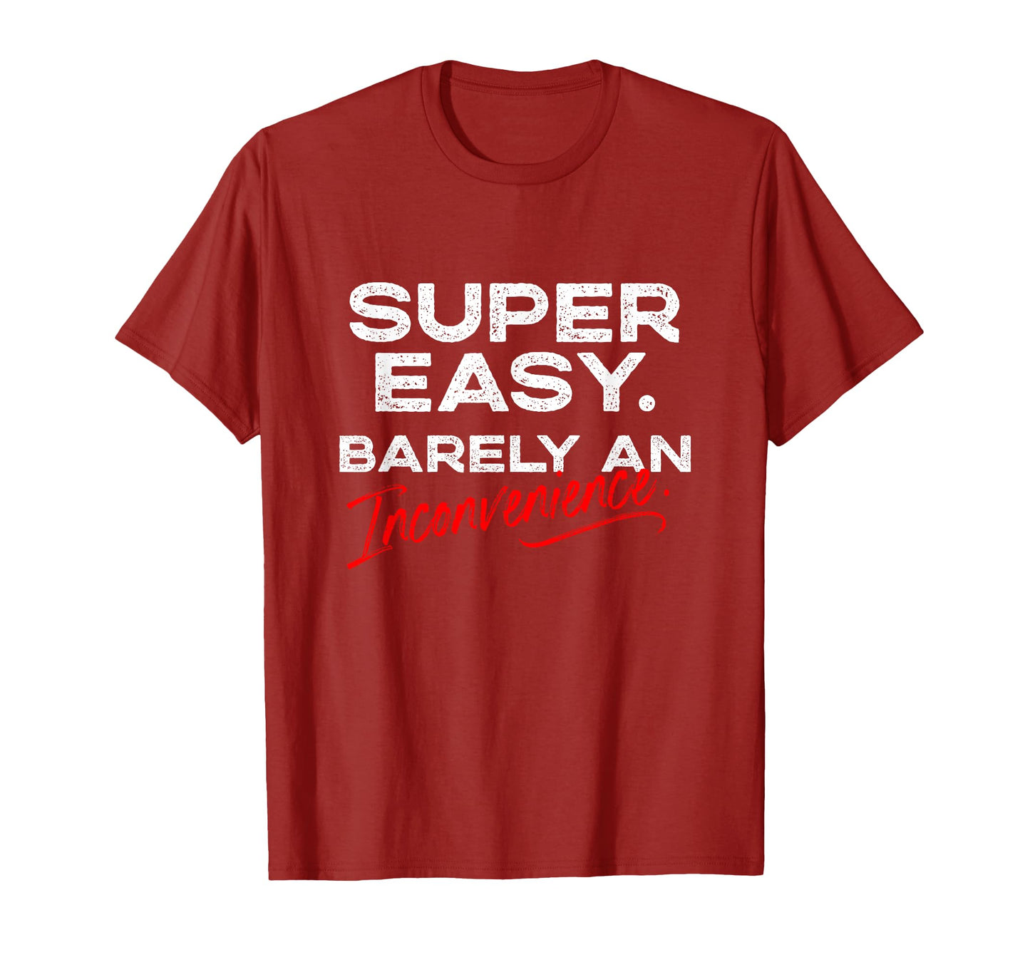 Super Easy Barely An Inconvenience | Funny Pitch Meeting T-Shirt