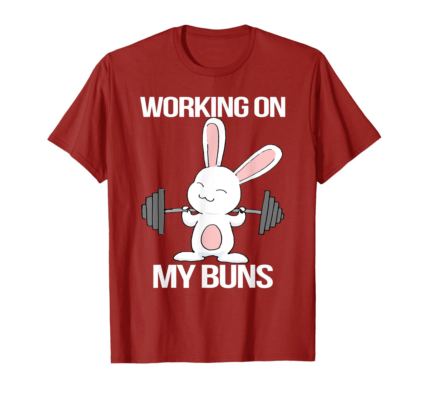 Working On My Buns for a Workout Fan T-Shirt