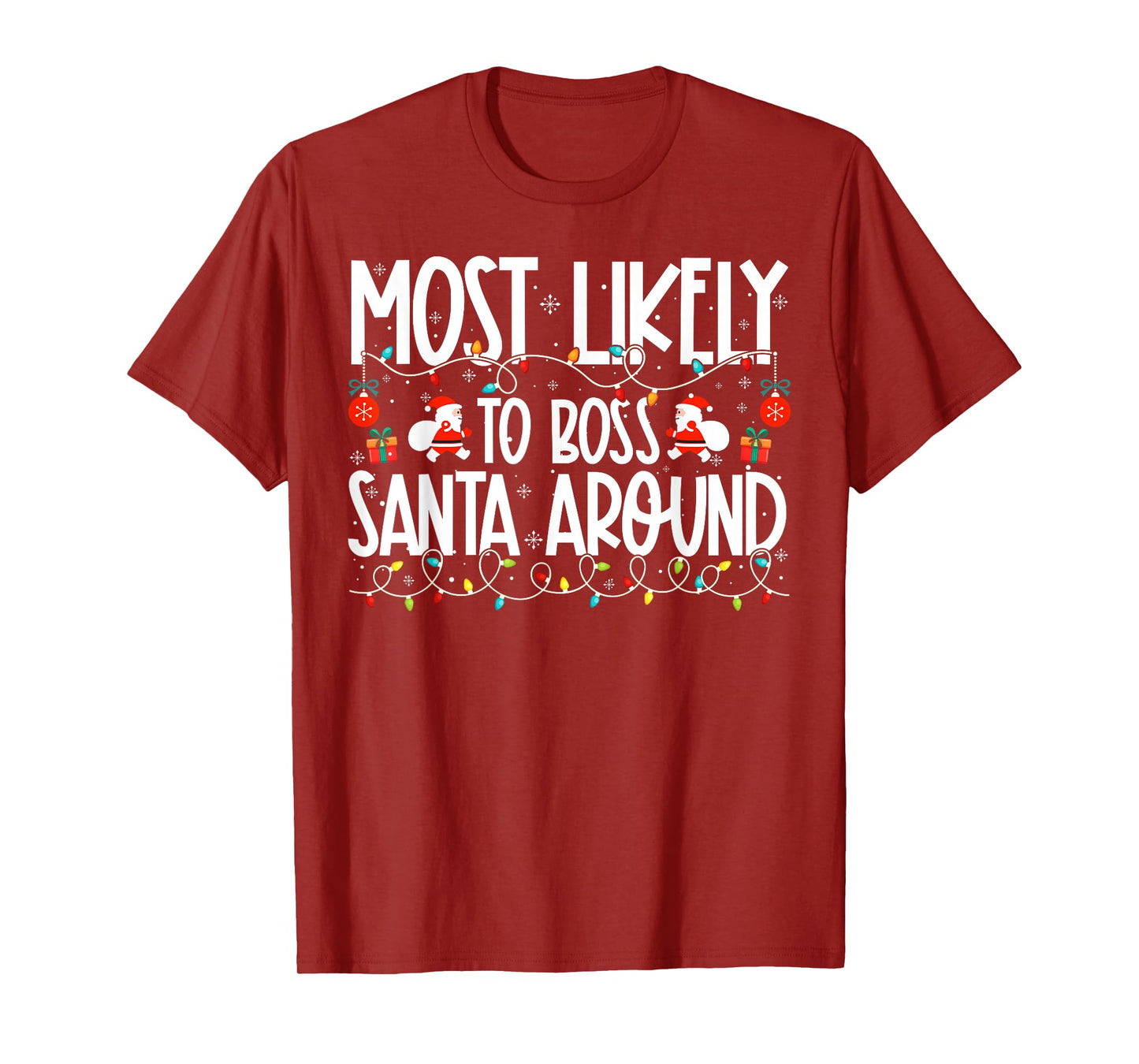 Most Likely to Boss Santa Around Family Christmas T-Shirt