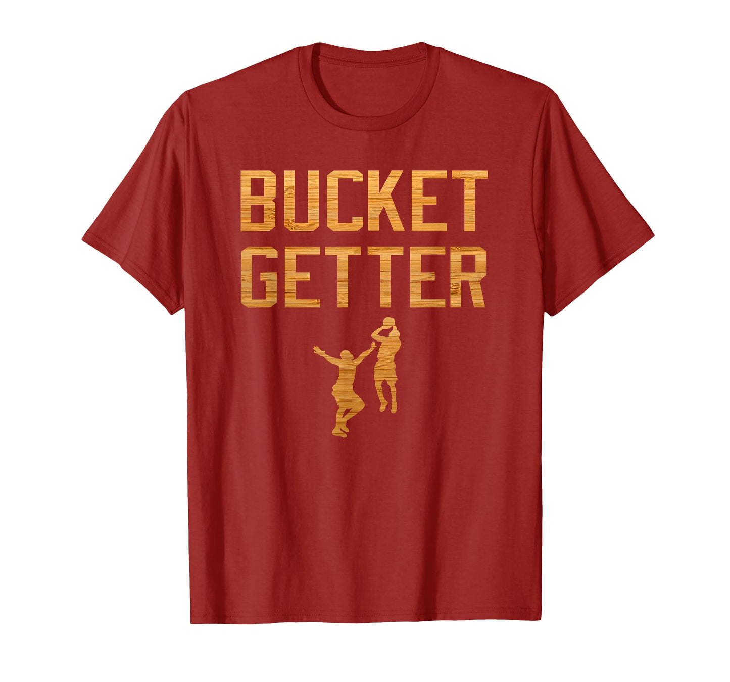 Bucket Getter TShirt-GET BUCKETS Basketball T-Shirt