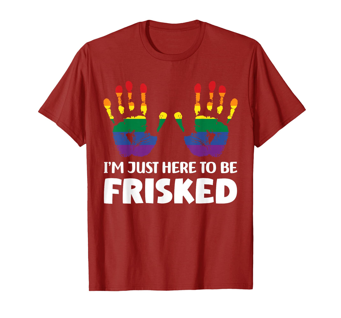 Embarrassing Airport Gag Tees Exchange I'm Just Here To Be Frisked Funny TSA Embarrassing Vacation T-Shirt