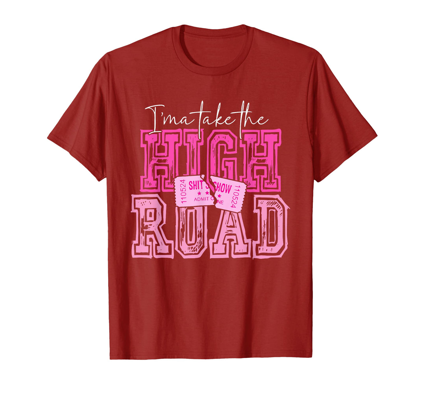 I'ma Take The HIGH ROAD Pink Vintage Design T-Shirt
