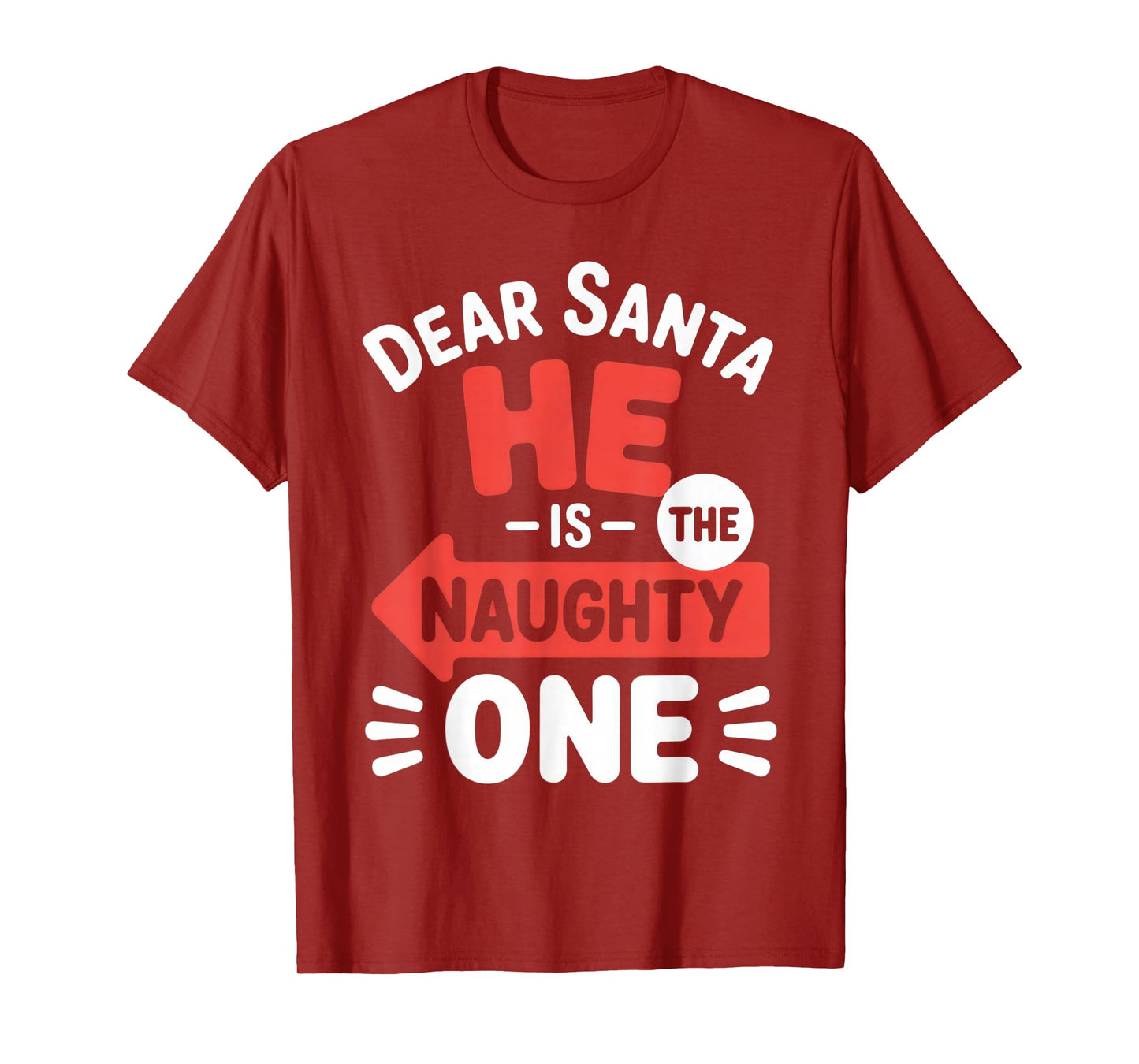 Dear Santa He is The Naughty One Christmas Family Fun T-Shirt