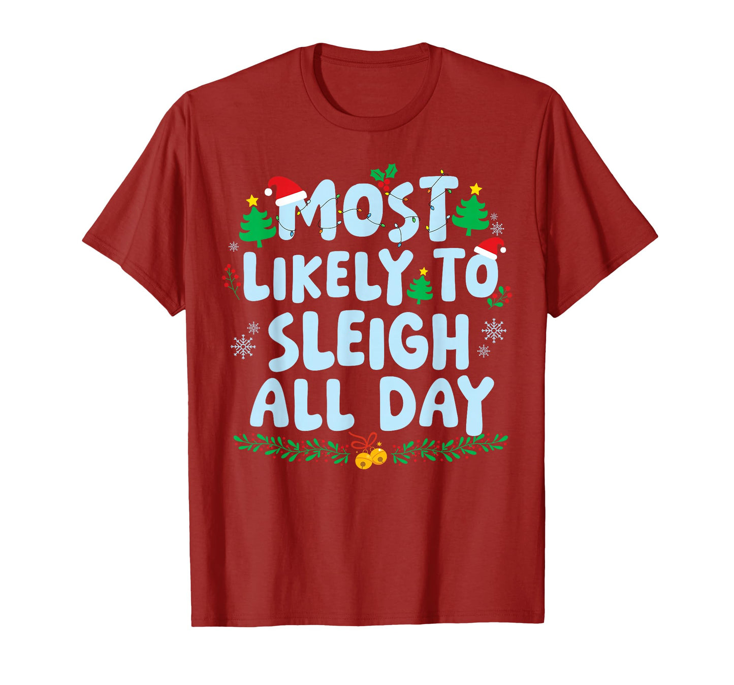 Most Likely to Sleigh All Day Family Matching Christmas T-Shirt