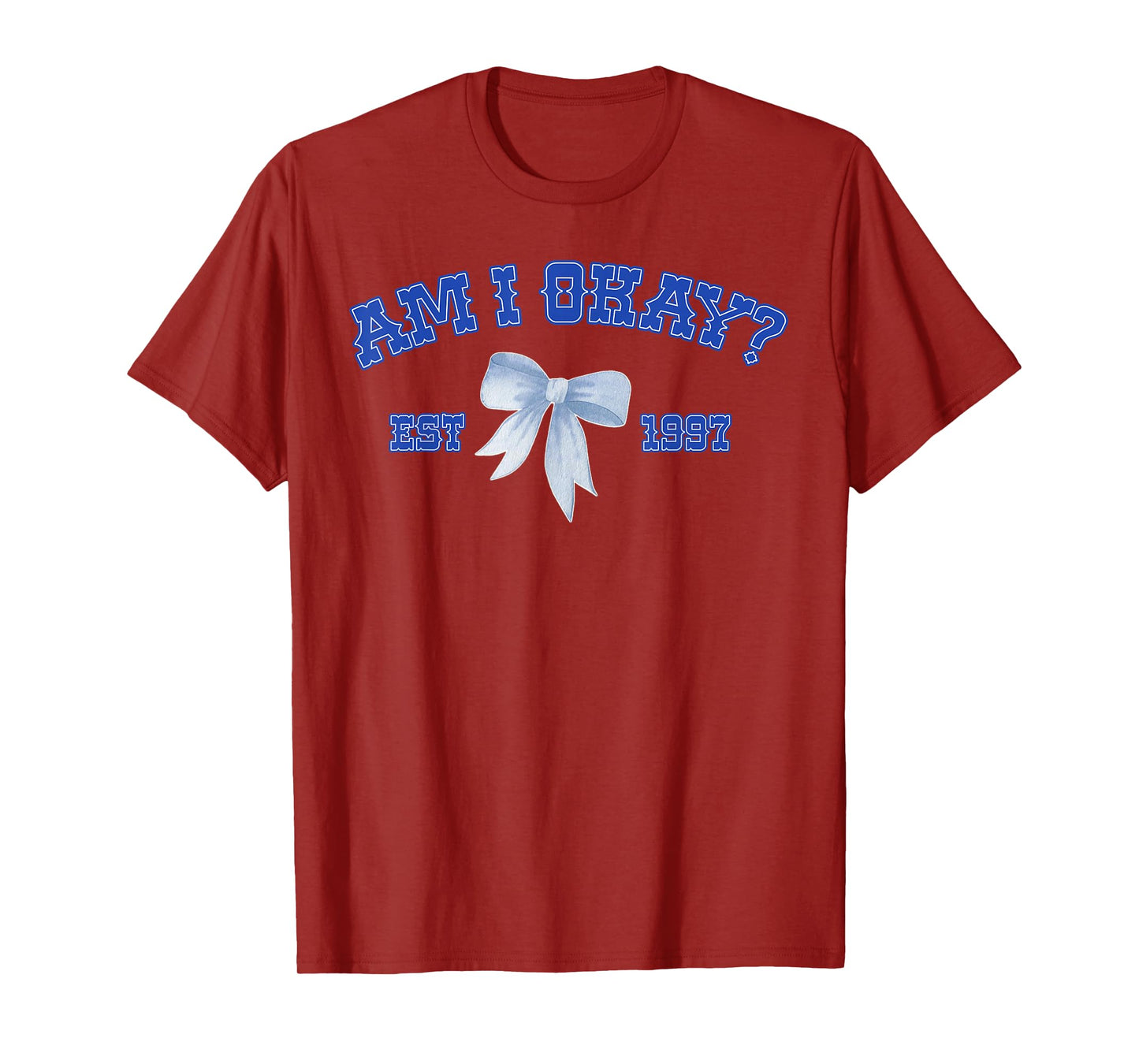 Am I Okay T-Shirt