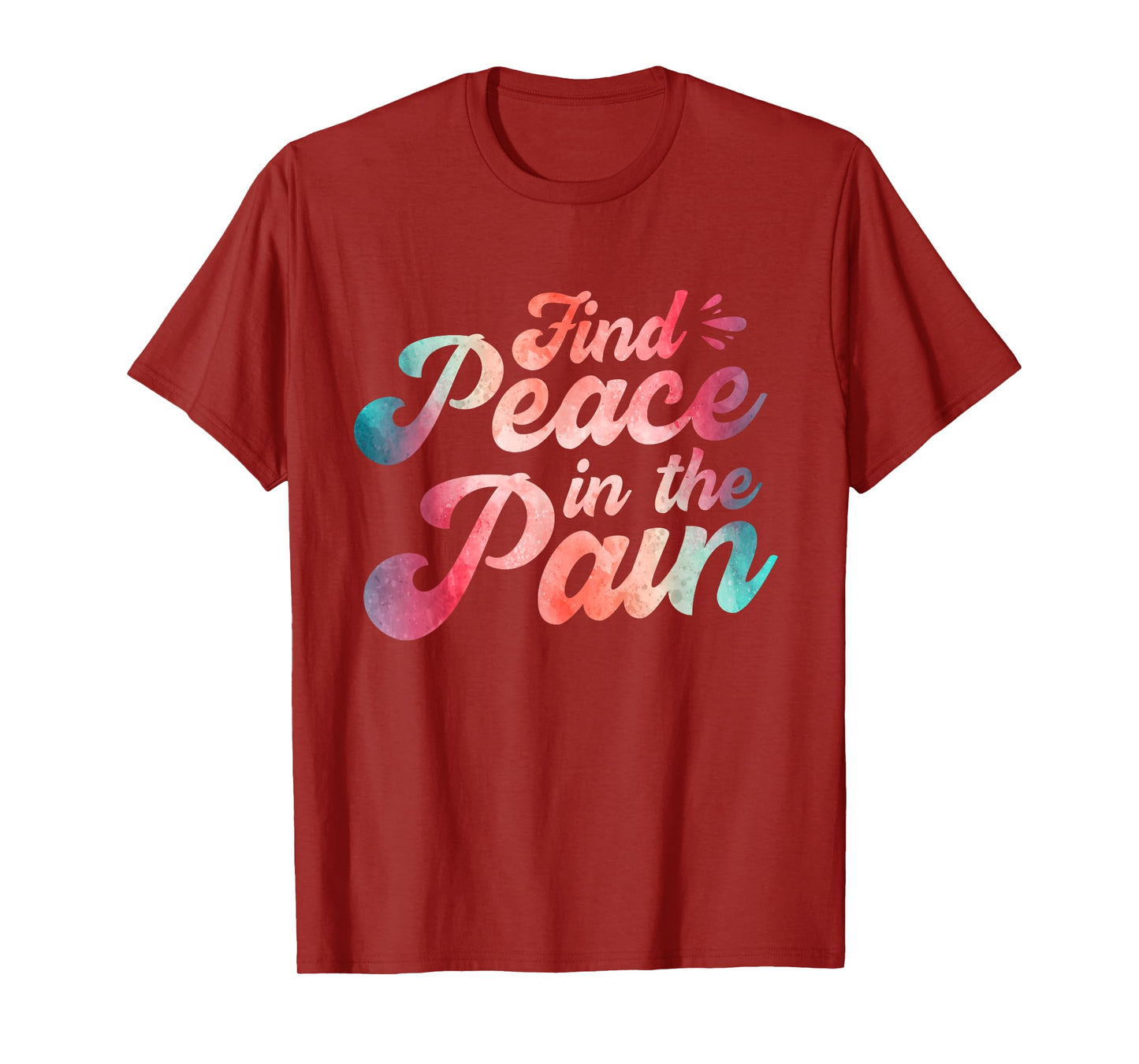 Find Peace In The Pain T-Shirt