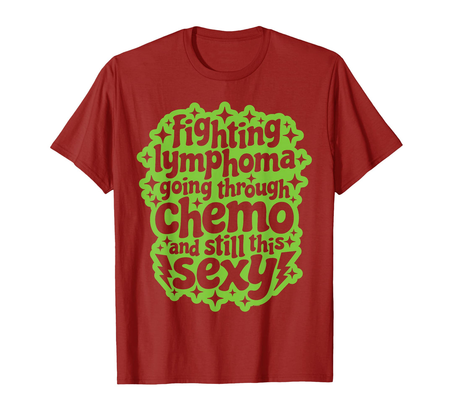 Fighting Lymphoma Chemo and Still This Sexy Funny Quote T-Shirt