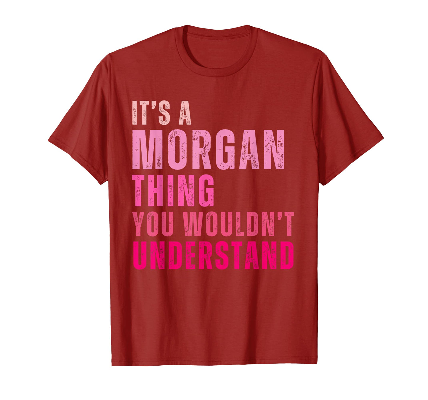 It's A Morgan Thing You Wouldn't Understand Morgan T-Shirt