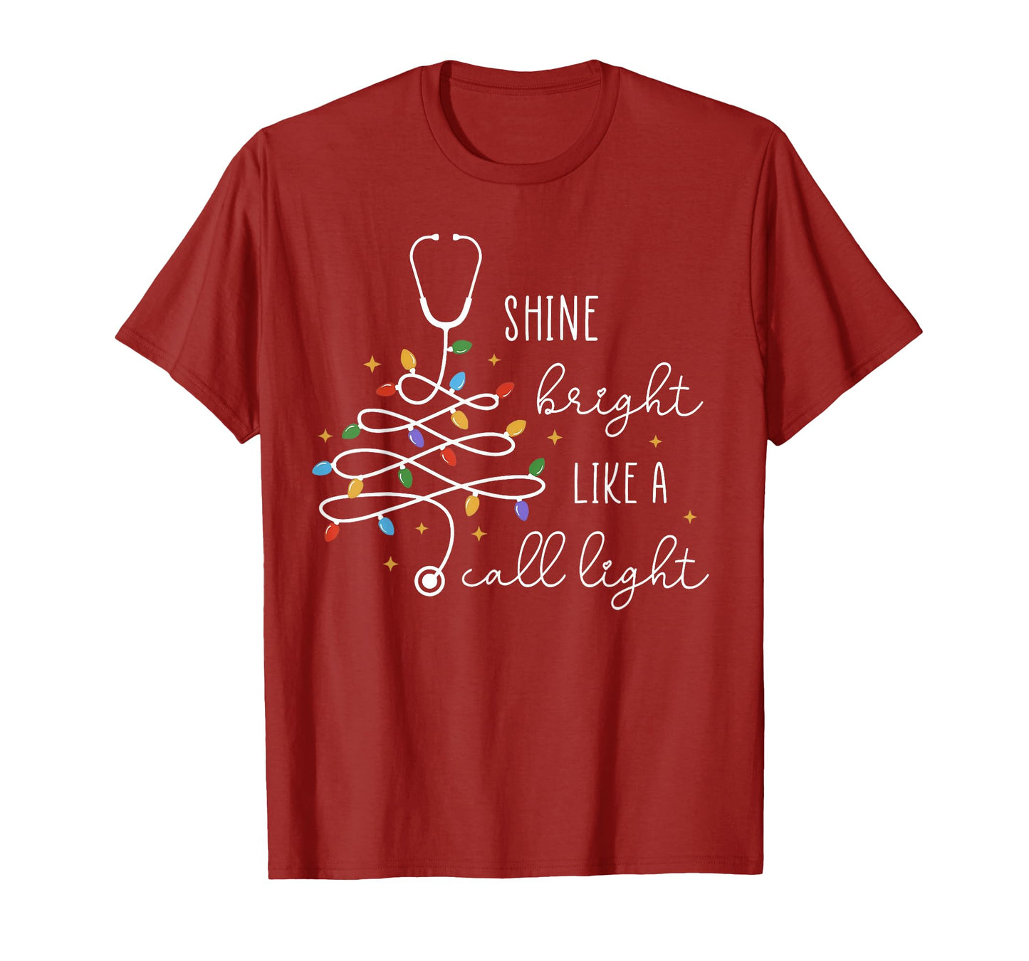 Shine Bright Like A Call Light Stethoscope Nurse Christmas T-Shirt