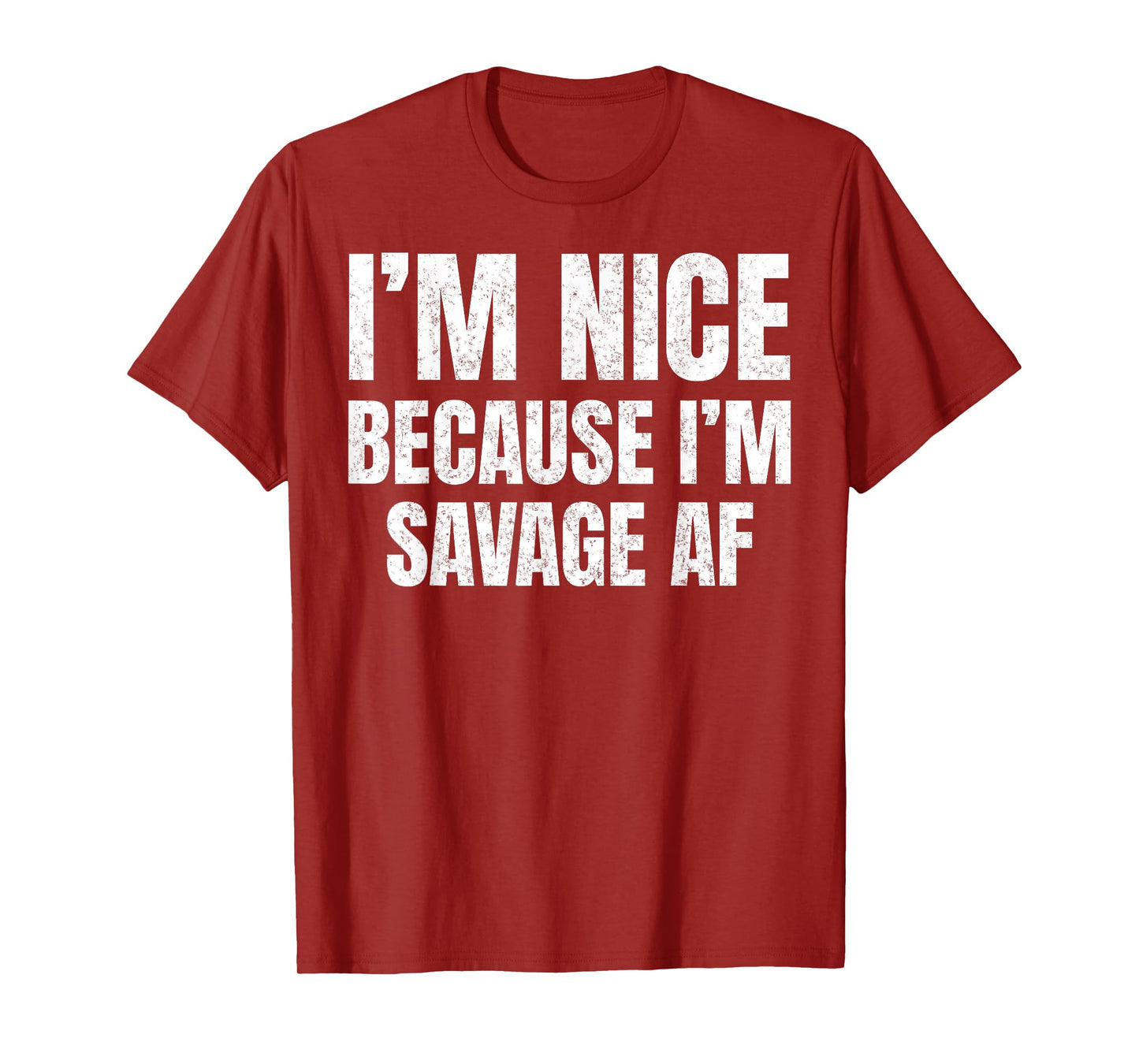 I’m Nice Because I’m Savage AF Funny Gym Workout Meme Saying T-Shirt