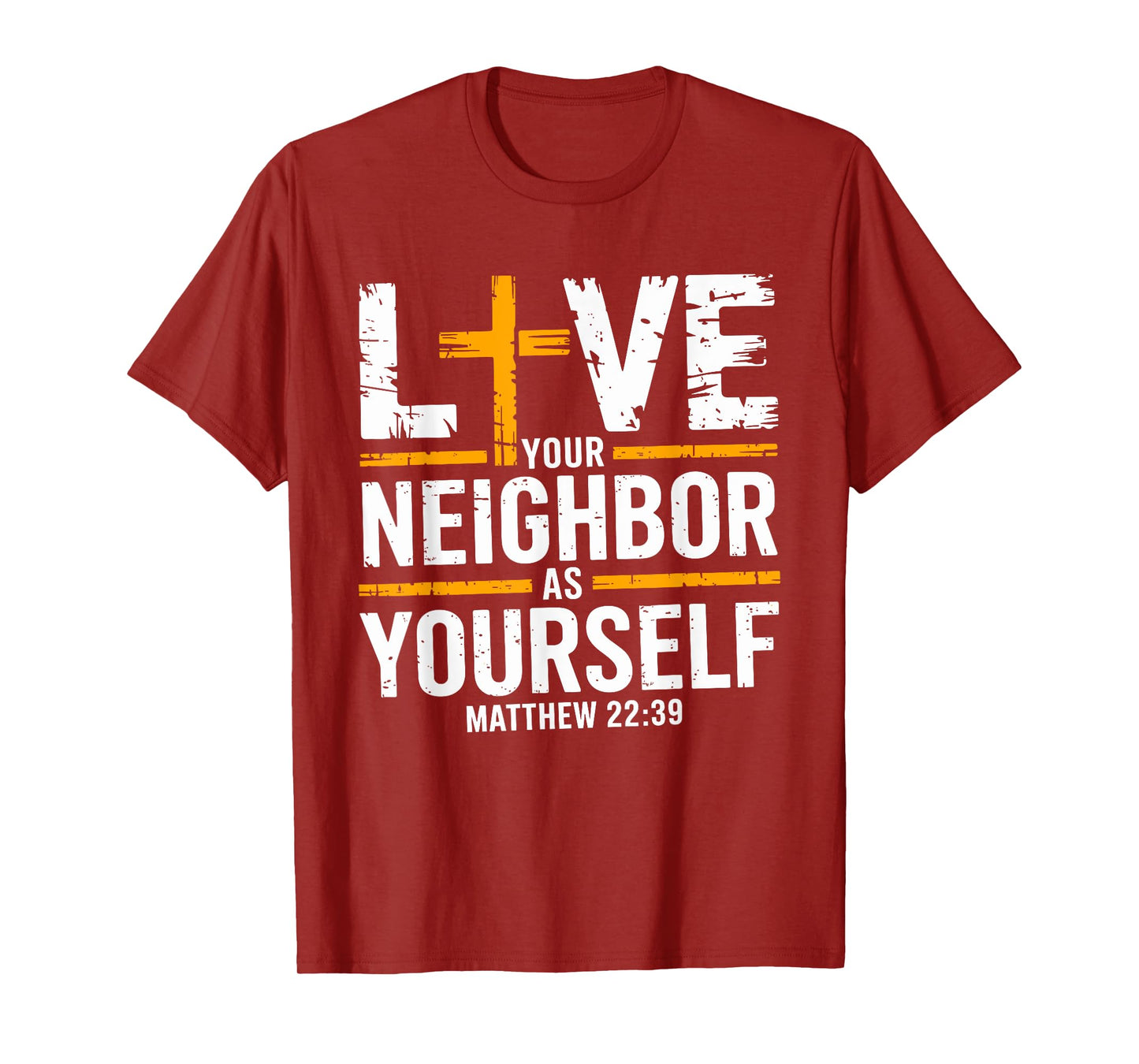 Love Your Neighbor As Yourself T-Shirt