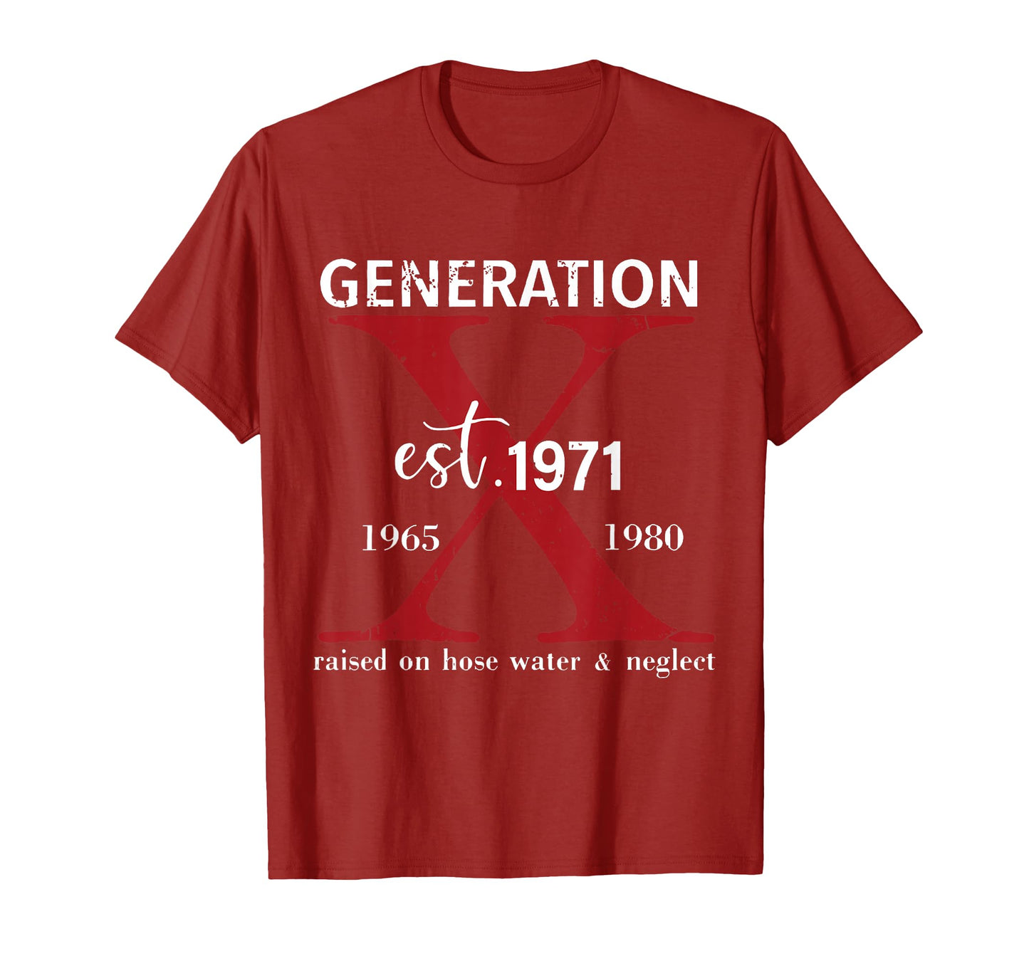 Generation X Est. 1971 Raised On Hose Water and Neglect T-Shirt