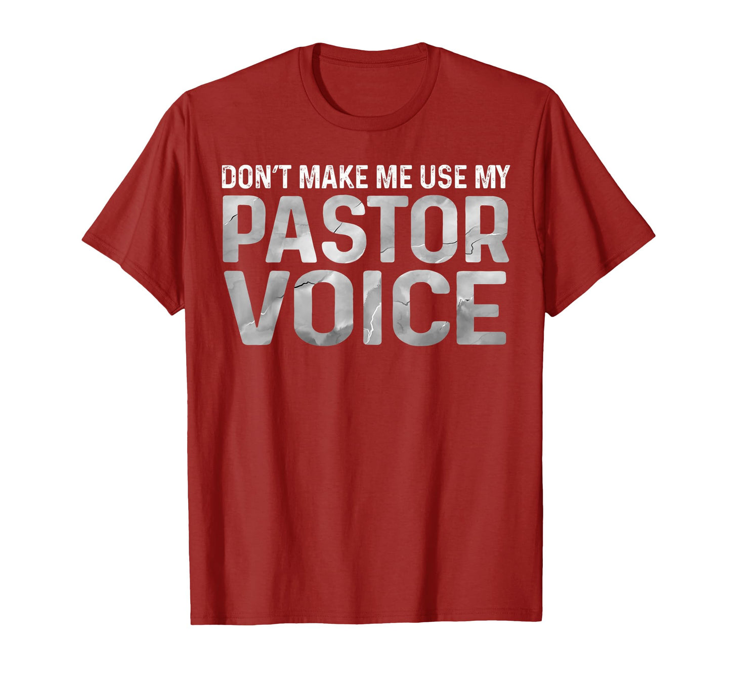 Mens Dont Make Me Use My Pastor Voice Preacher Voice Tee T-Shirt