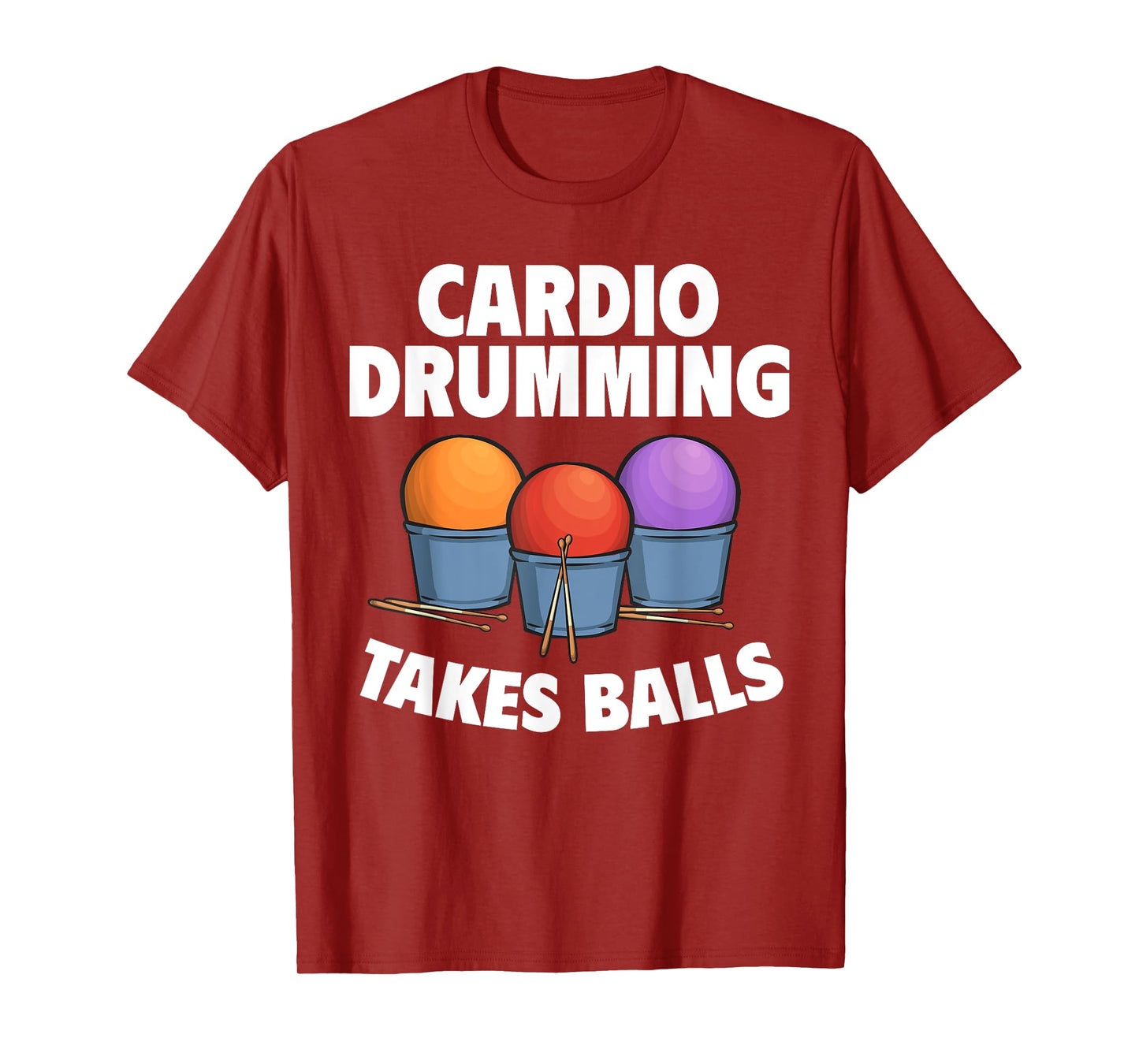 Cardio Drumming Takes Balls Gym Fitness Class Workout T-Shirt