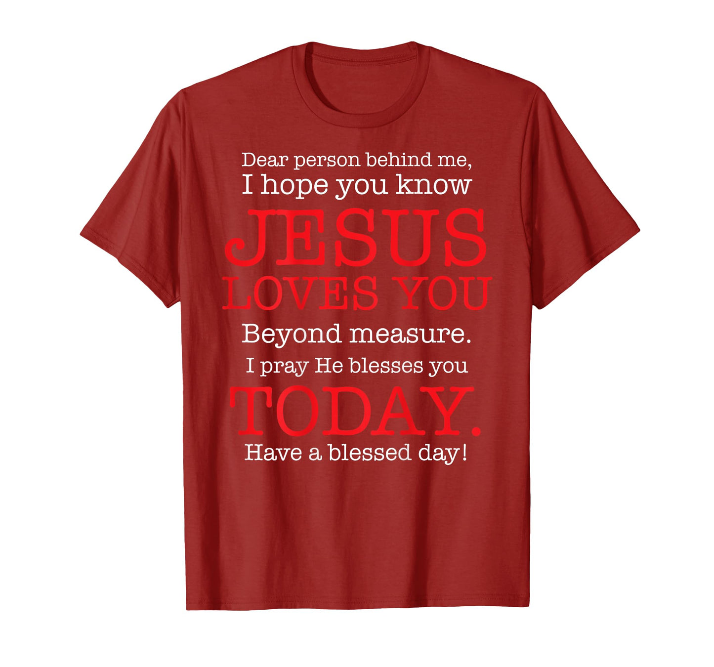Person Behind Me I Hope You Know Jesus Loves You Bible Tee T-Shirt