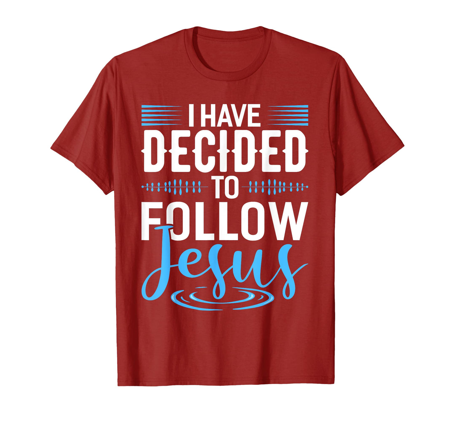 I Have Decided To Follow Jesus Shirt Christian Shirts God T-Shirt