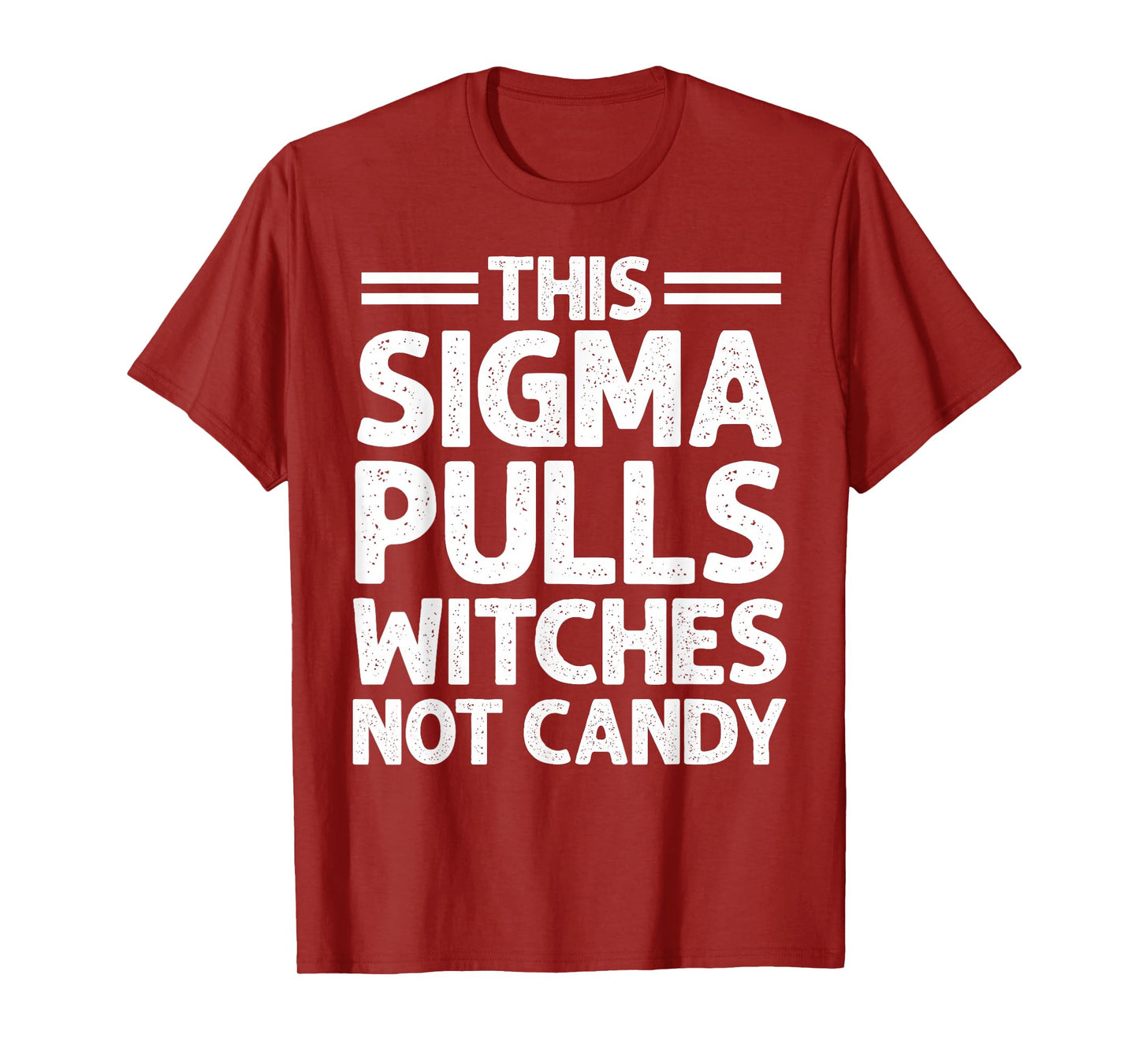 This Sigma Pulls Witches Not Candy Funny Halloween T-Shirt