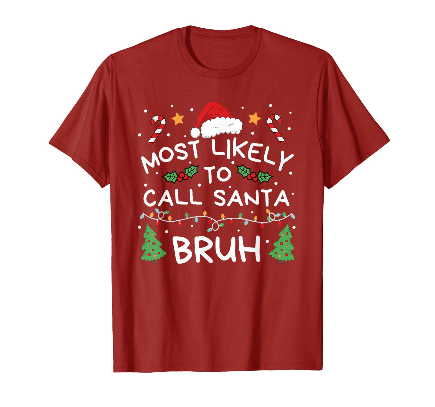 Most Likely to Call Santa Bruh Christmas Family Matching T-Shirt