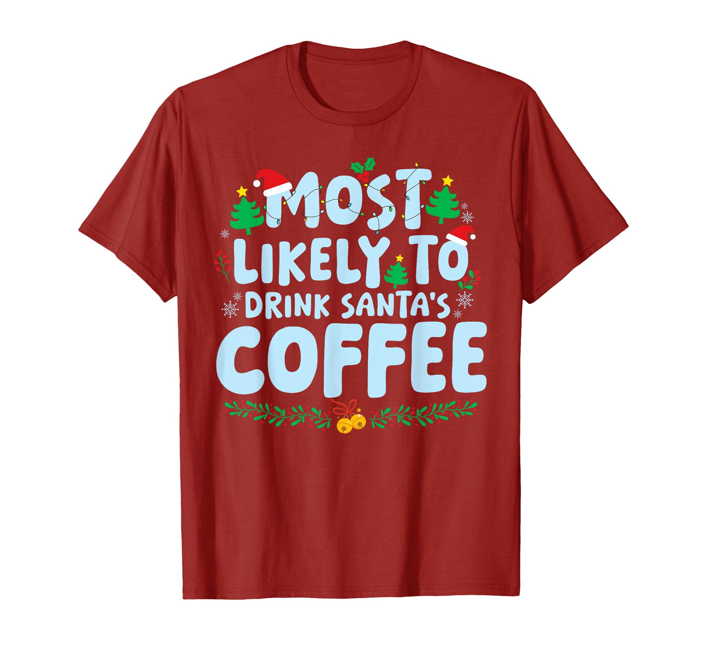 Most Likely to Drink Santa's Coffee Family Matching Xmas T-Shirt