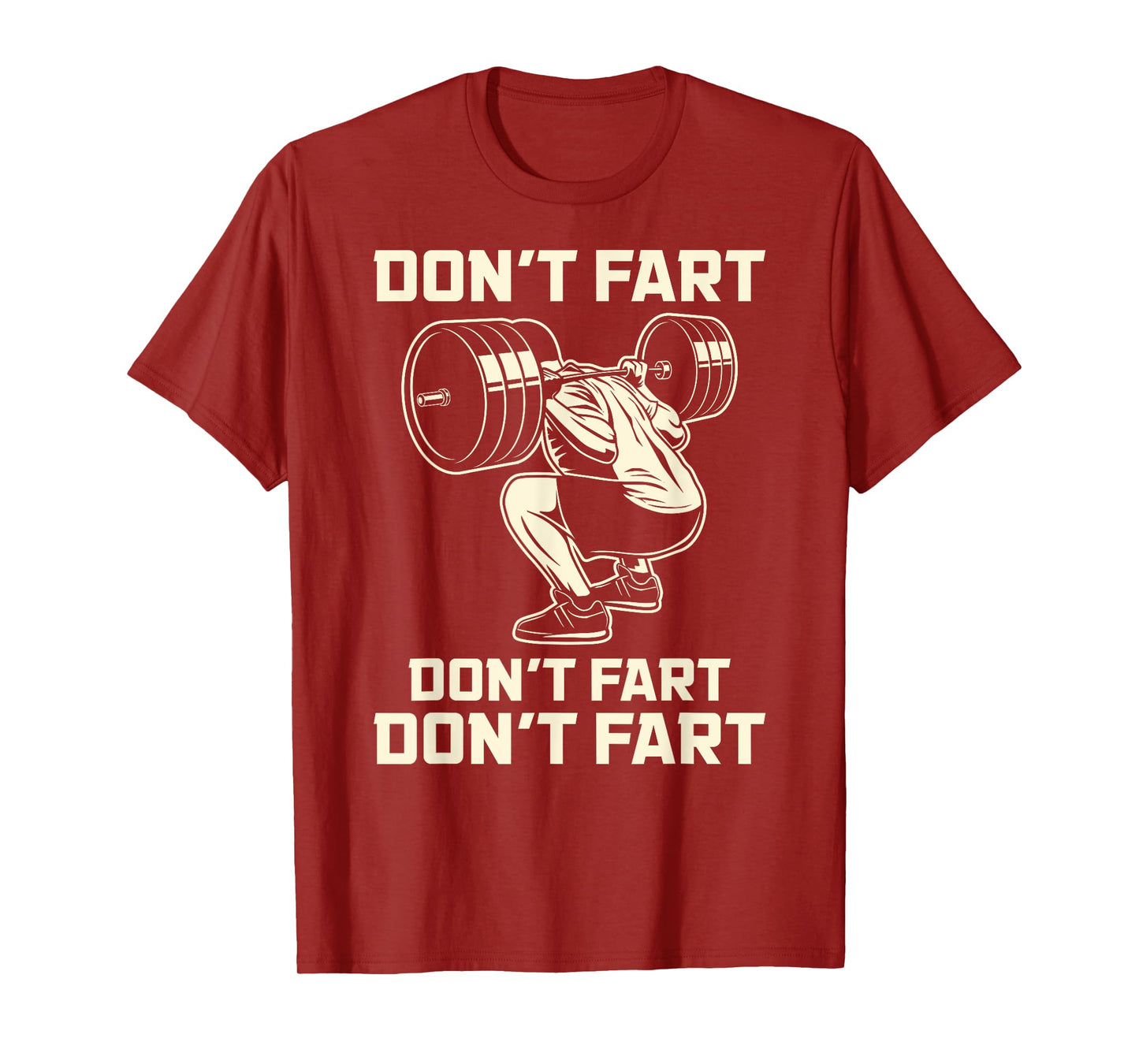 Don't Fart Fitness Workout Gym Weightlifting Squat Mens T-Shirt