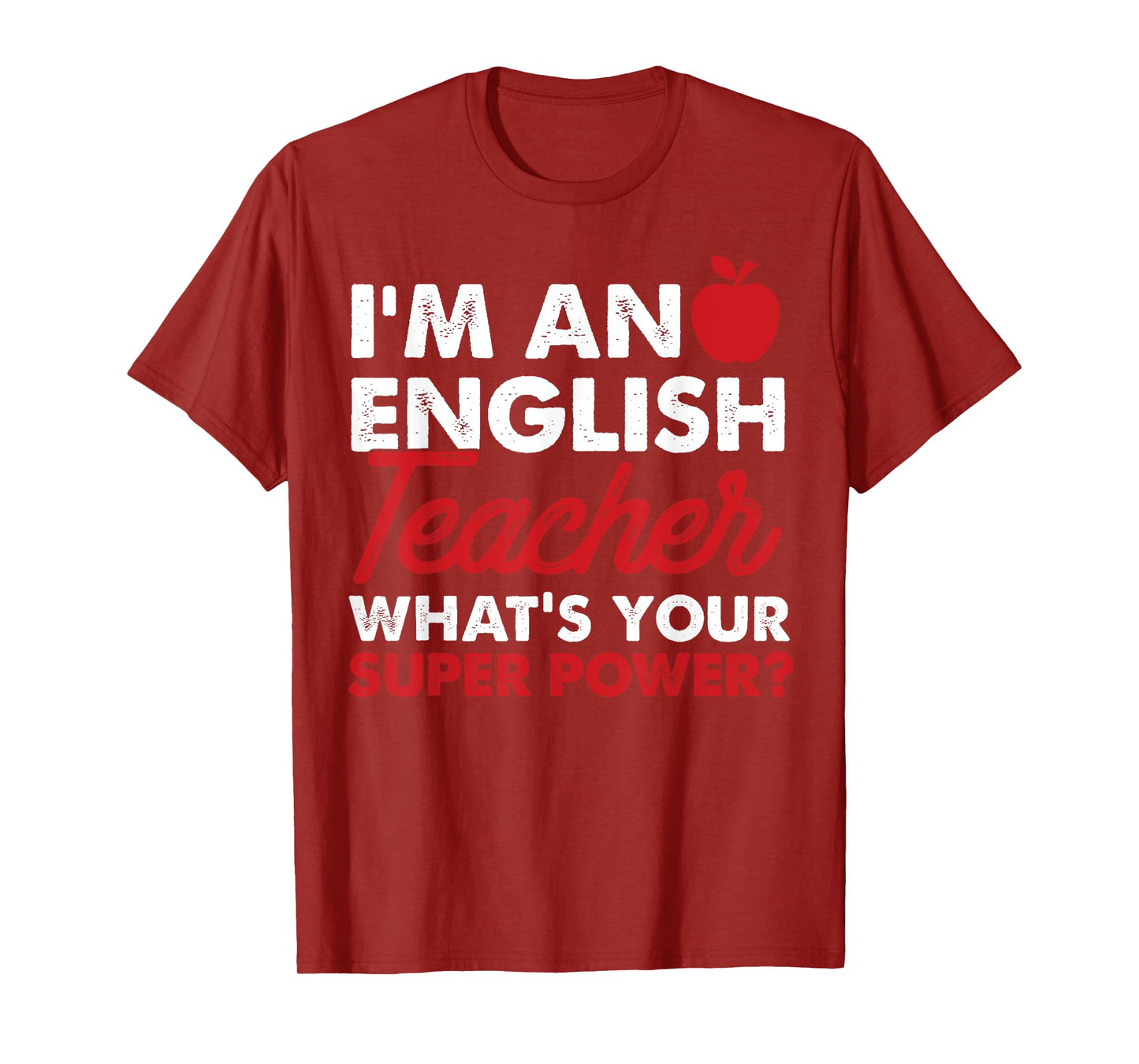 I'm An English Teacher What's Your Super Power Tees Gift T-Shirt