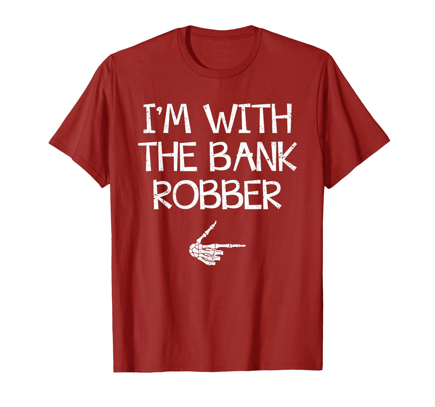 I'm With The Bank Robber Halloween Costume Couples Matching T-Shirt