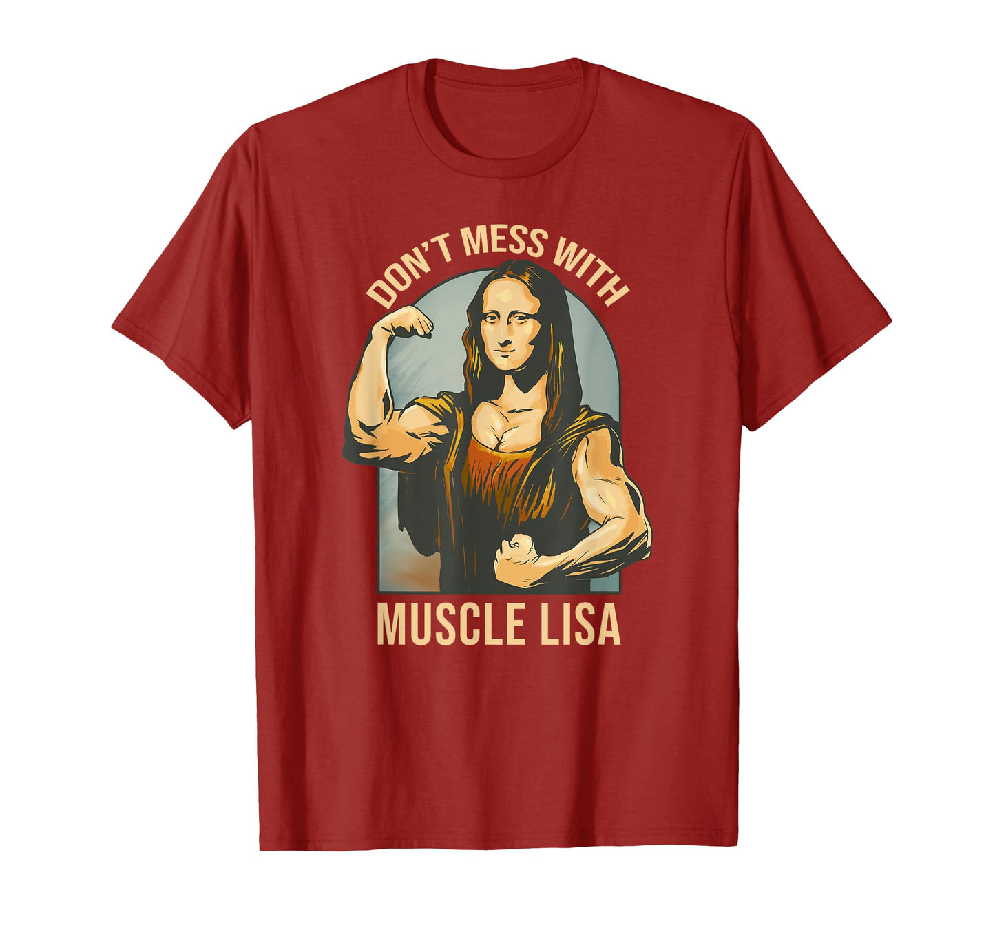 Don't Mess With Muscle Lisa - Mona Lisa Meme Fitness Gym T-Shirt