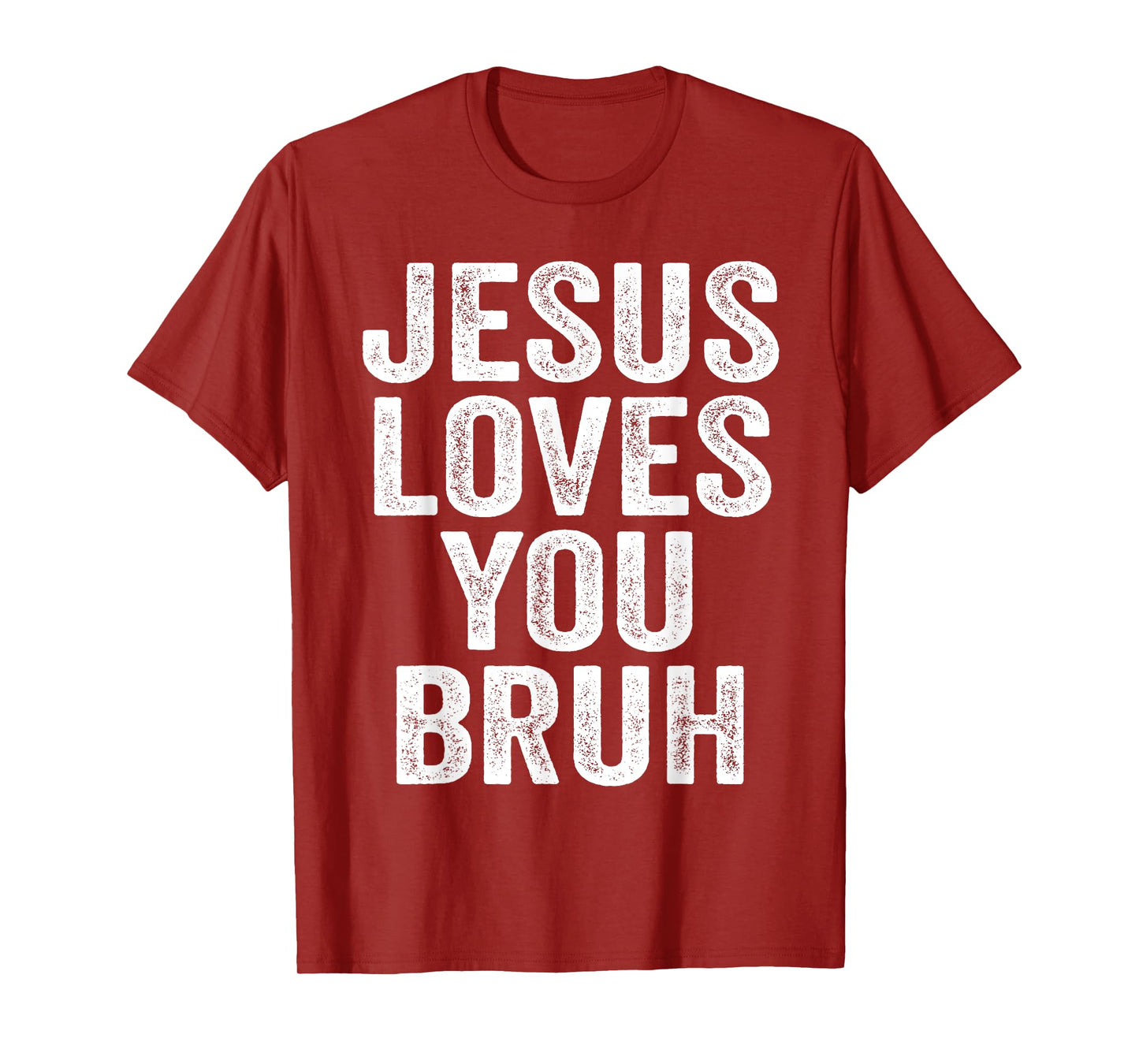 Jesus Loves You Bruh T-Shirt
