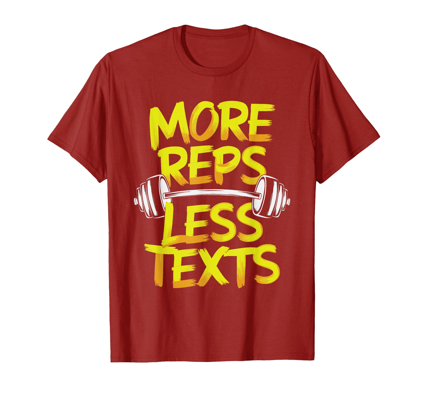 More Reps Less Texts T-Shirt