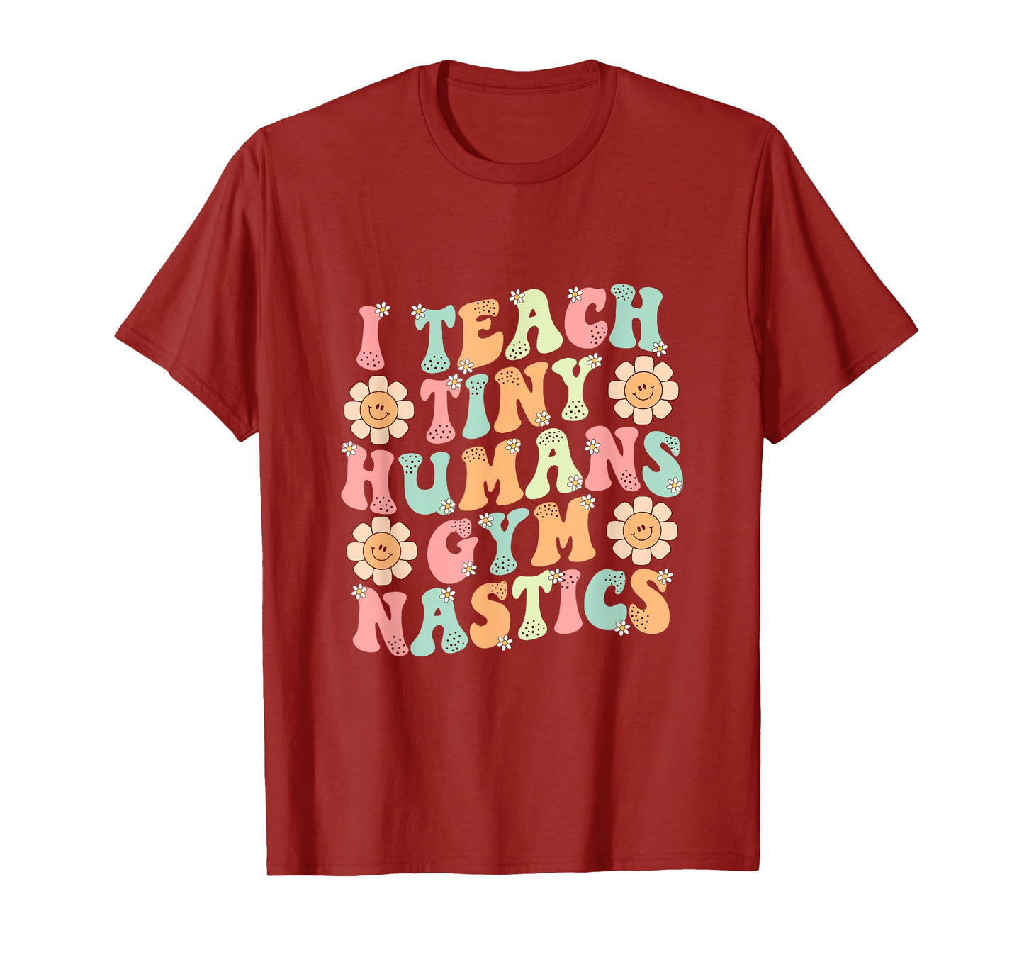 Groovy Gymnastics Teacher I Teach Tiny Humans Gymnastics T-Shirt