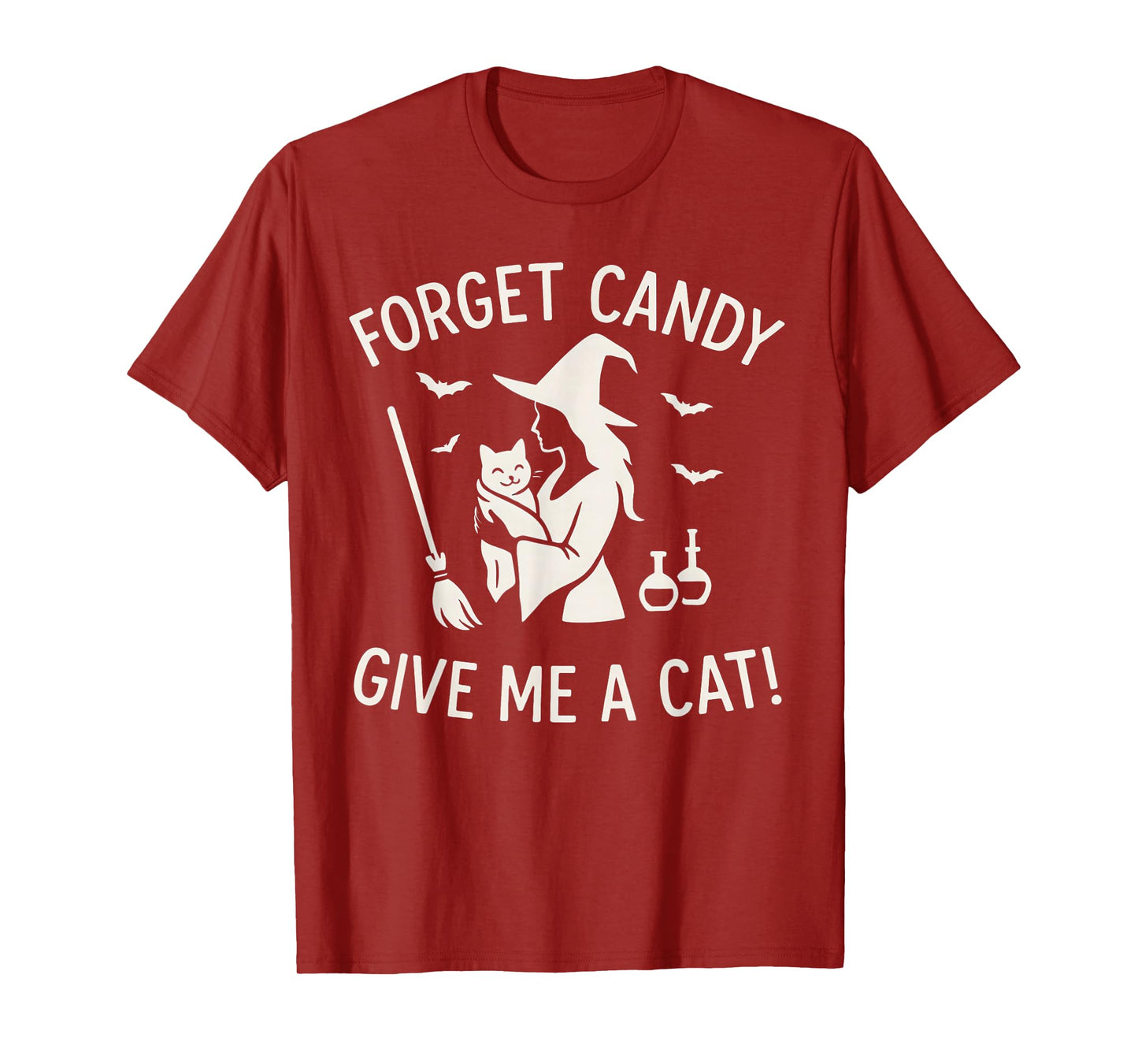 Witch Halloween Cat Ghost Forget Candy Give Me Cat Halloween T-Shirt