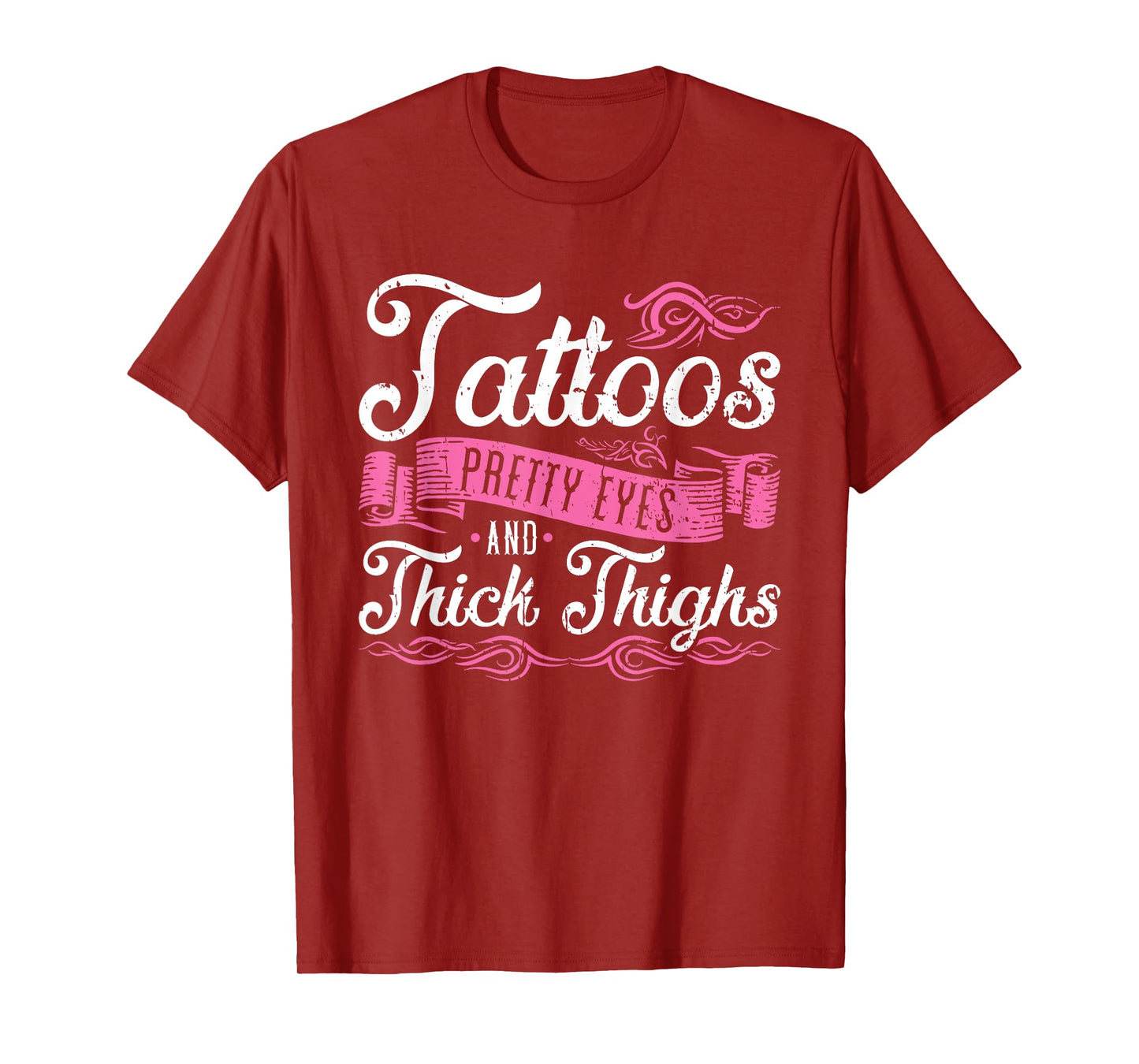 Tattoos Pretty Eyes And Thick Thighs T-Shirt