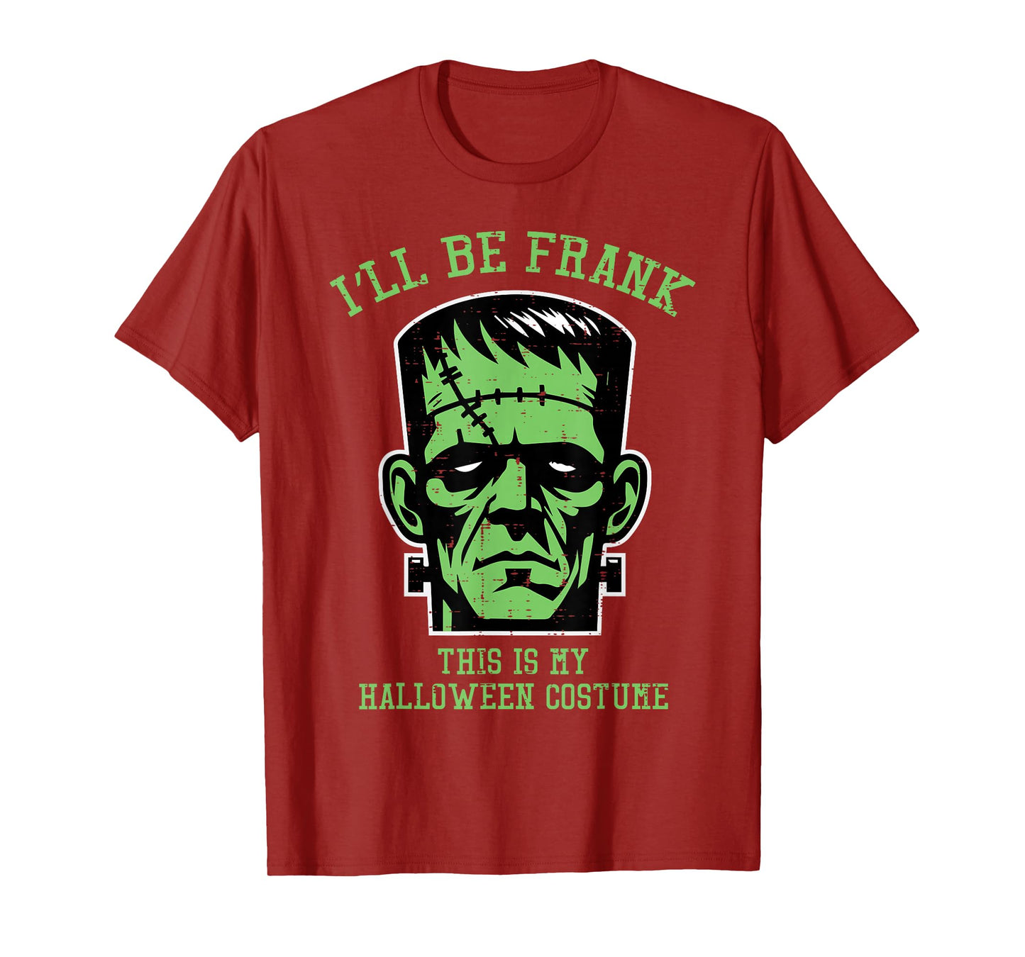 Ill Be Frank Halloween Costume Frankenstein Men Boys Kids T-Shirt