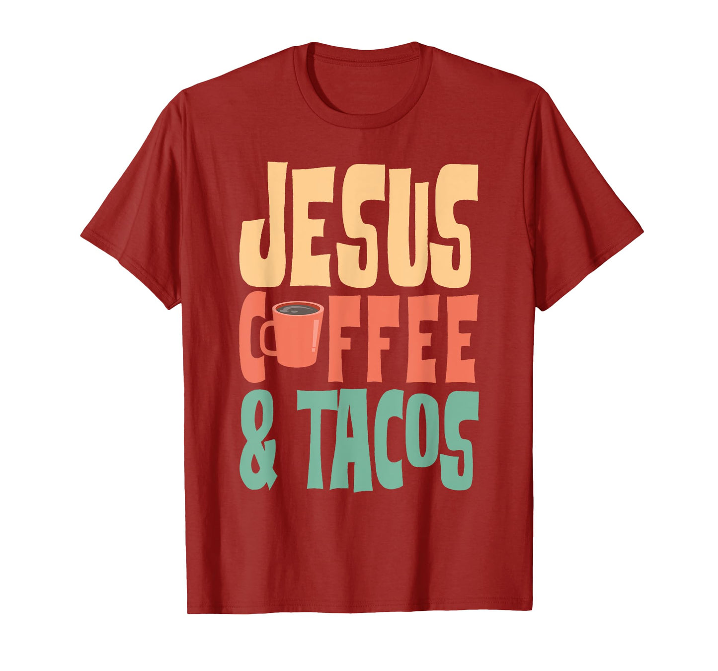 Jesus Coffee & Tacos Christianity T-Shirt
