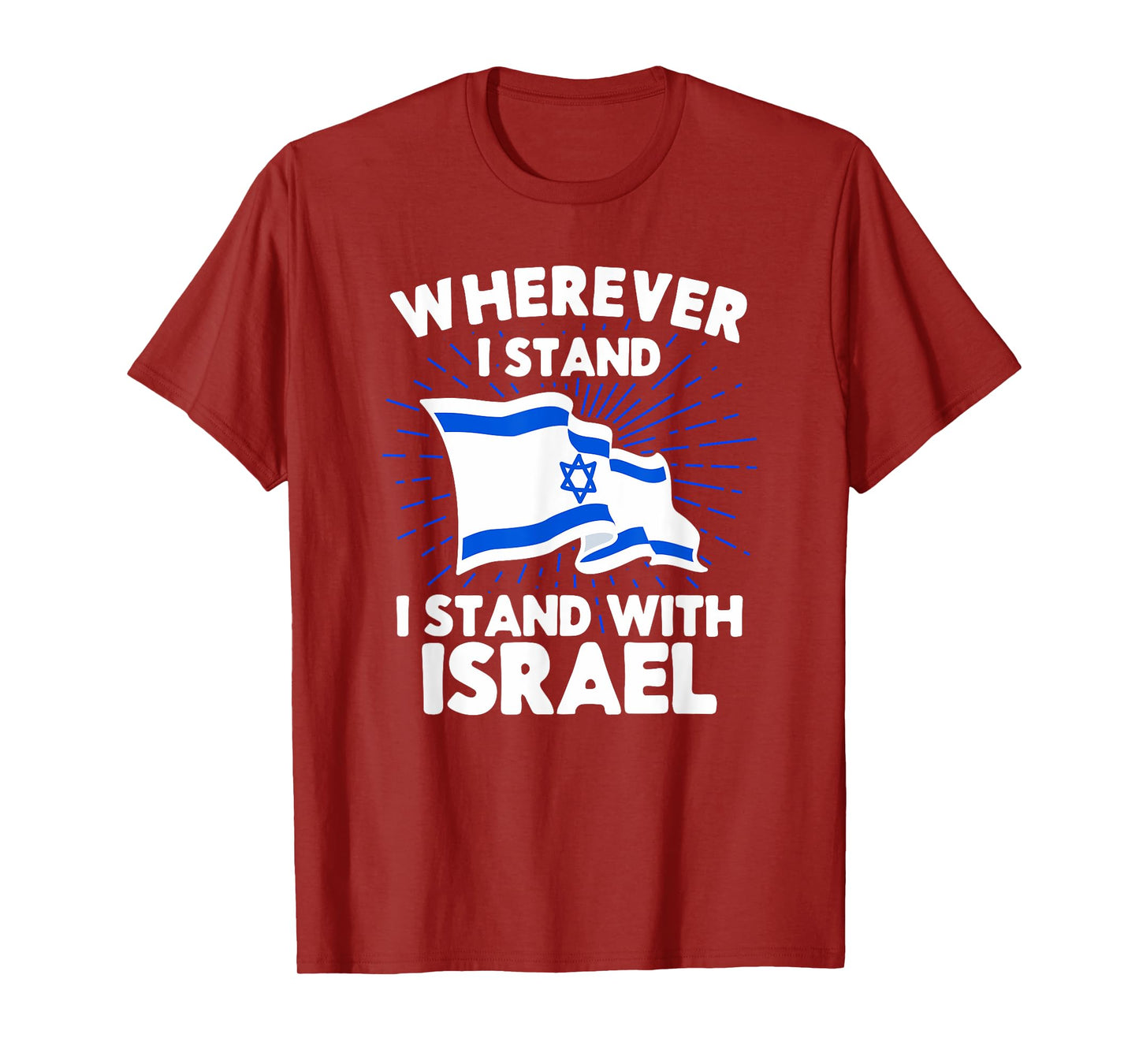 Wherever I Stand I Stand With Israel Flag Jewish Gift Idea T-Shirt